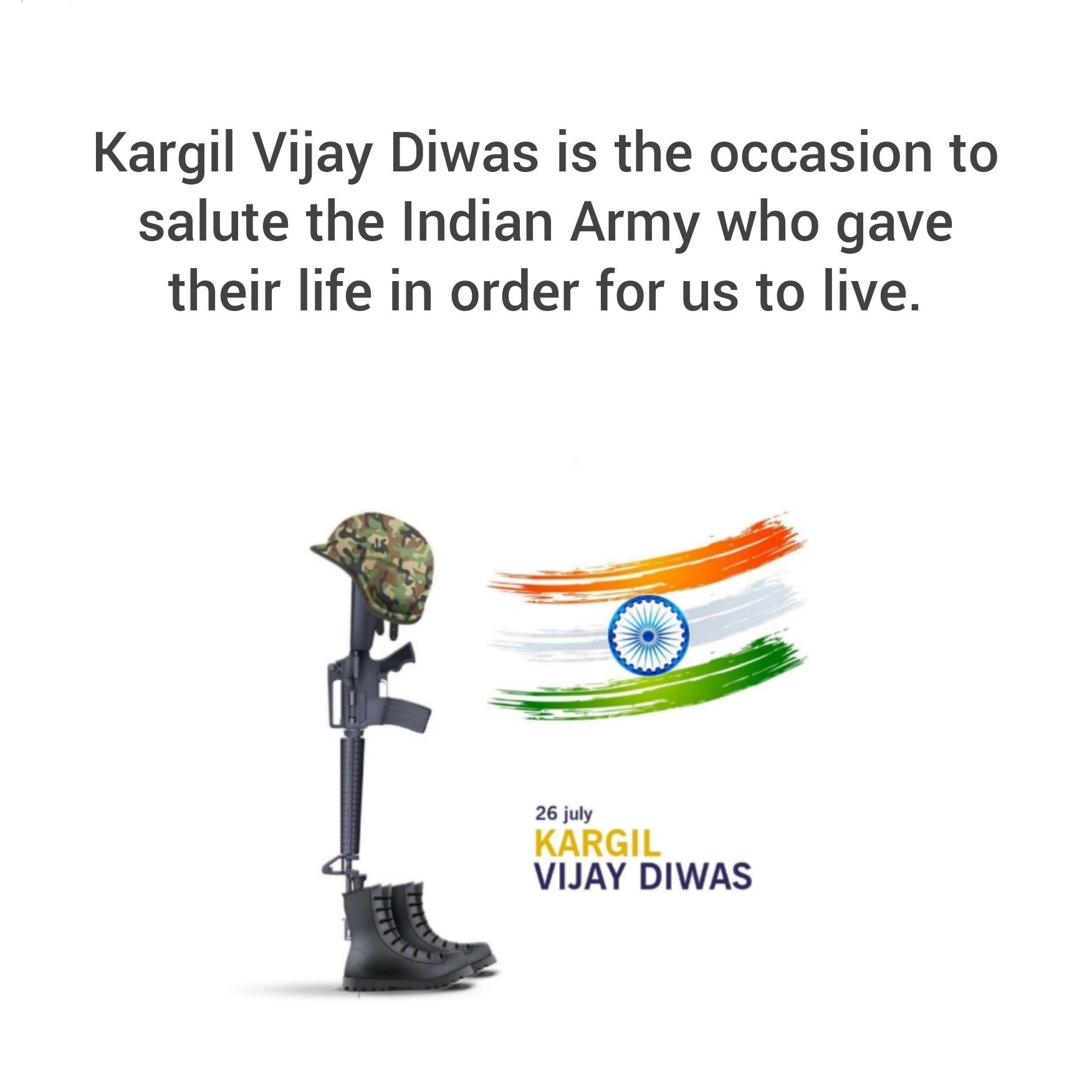 Kargil Vijay Diwas is the occasion to salute the Indian Army