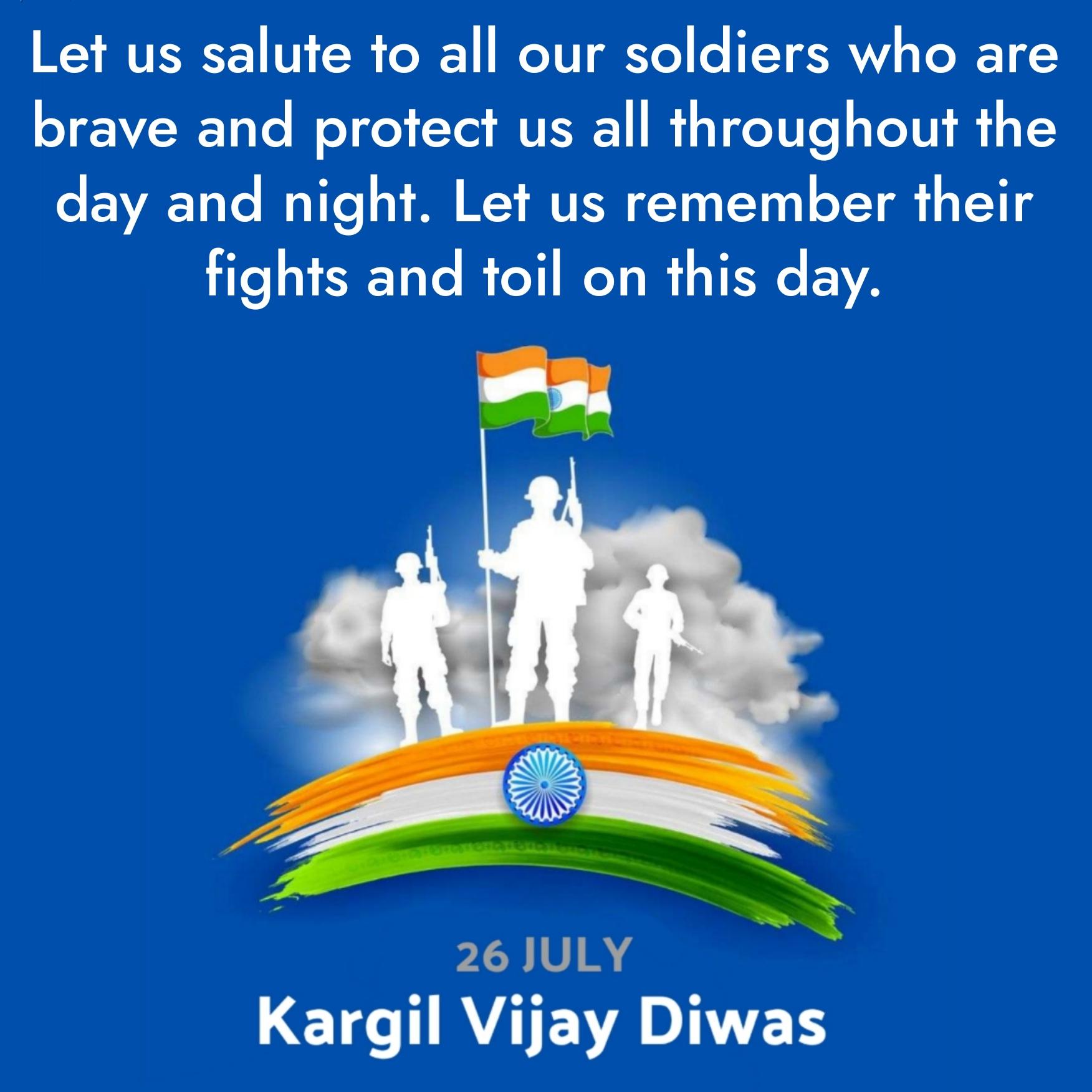 Let us salute to all our soldiers who are brave and protect us all