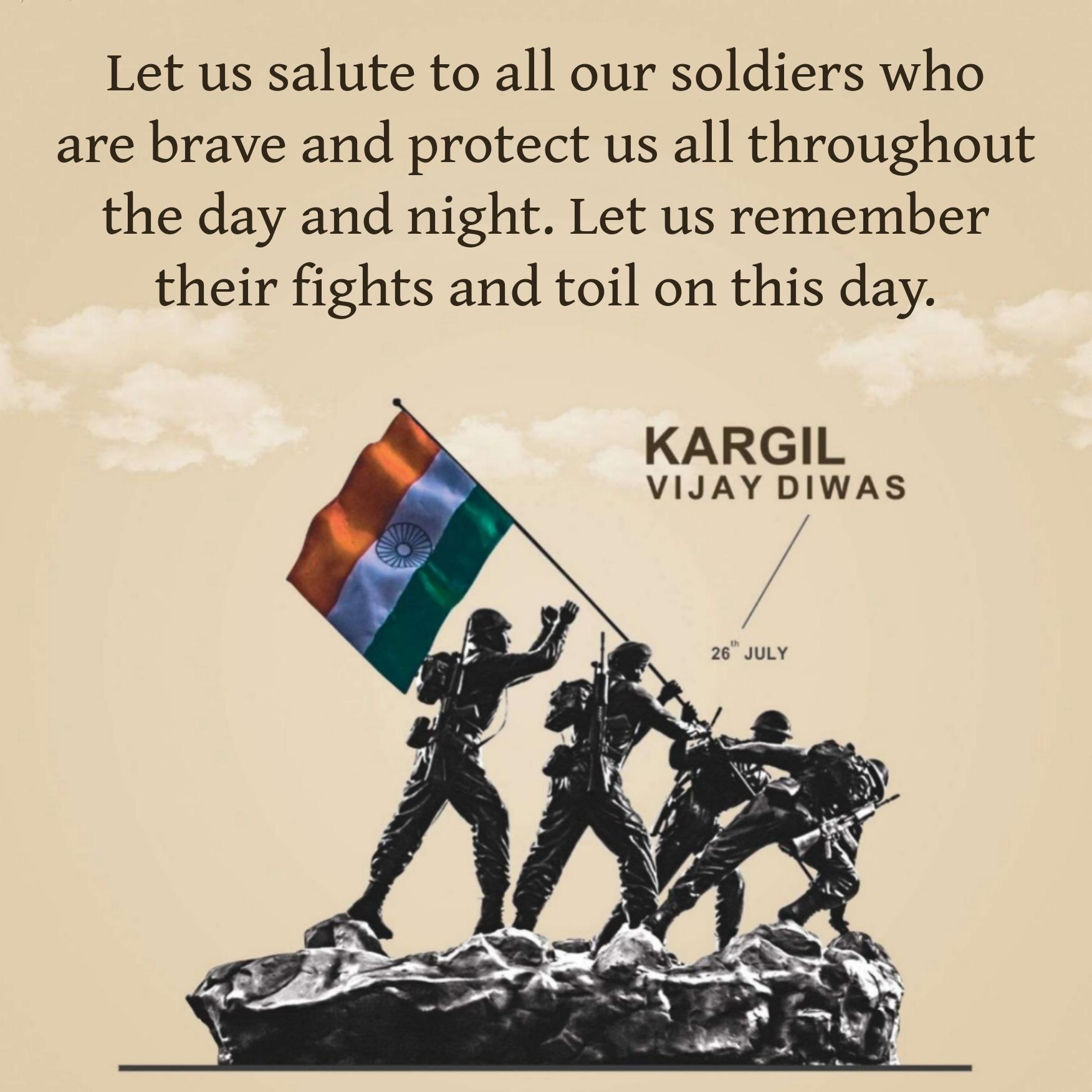 Let us salute to all our soldiers who are brave and protect us