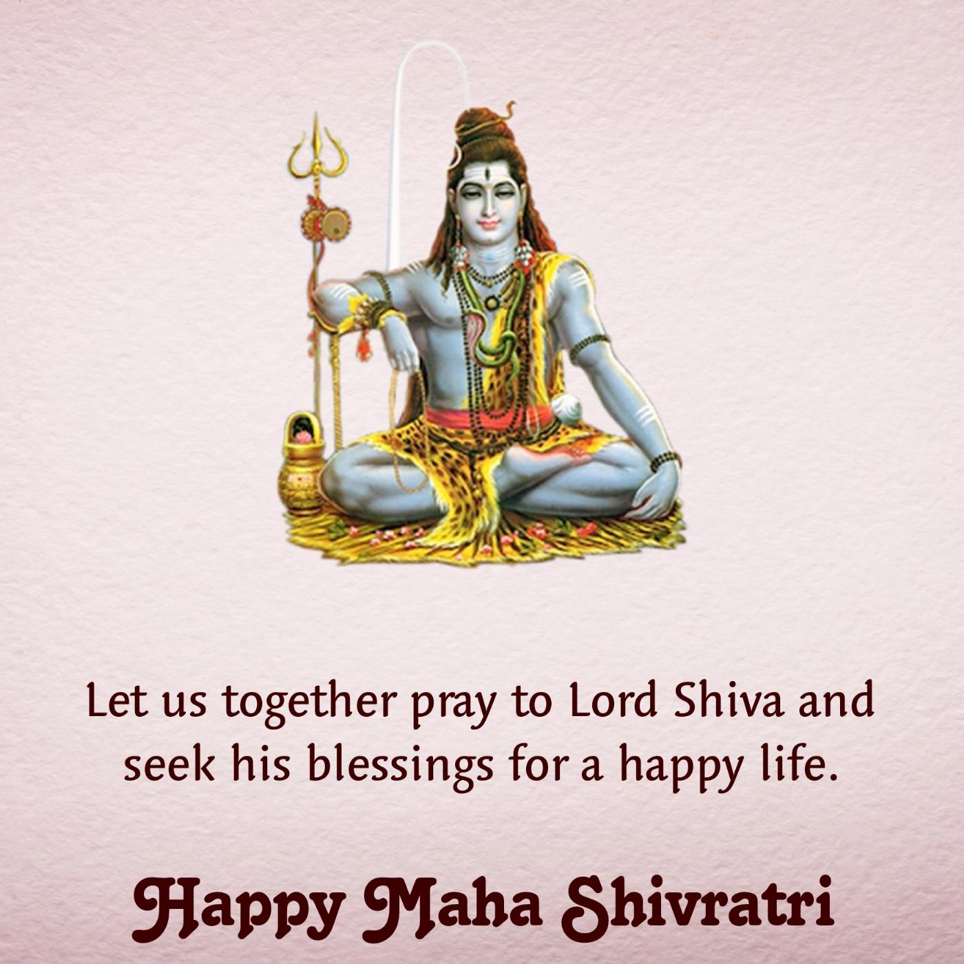 Let us together pray to Lord Shiva and seek his blessings