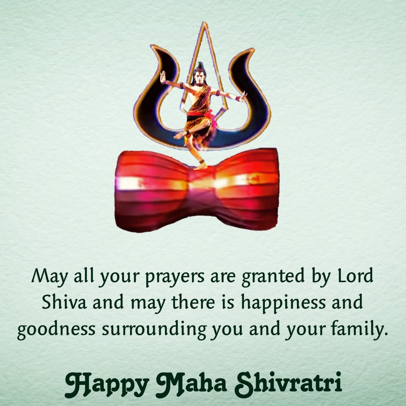 May all your prayers are granted by Lord Shiva
