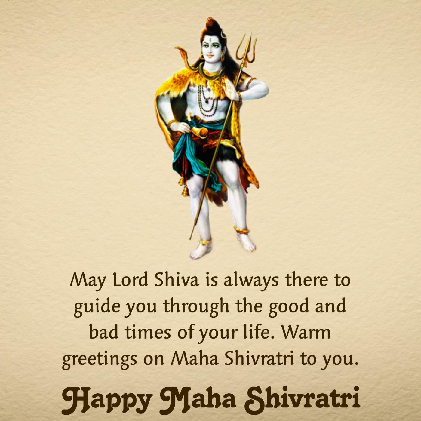May Lord Shiva is always there to guide you through the good and bad