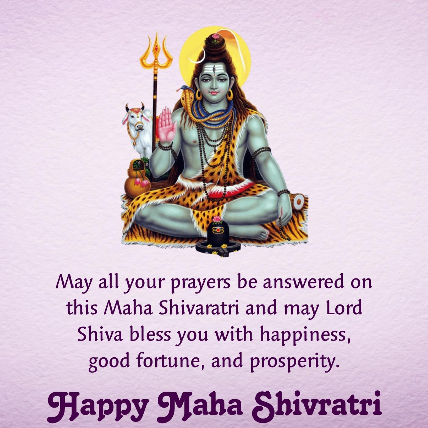 May all your prayers be answered on this Maha Shivaratri