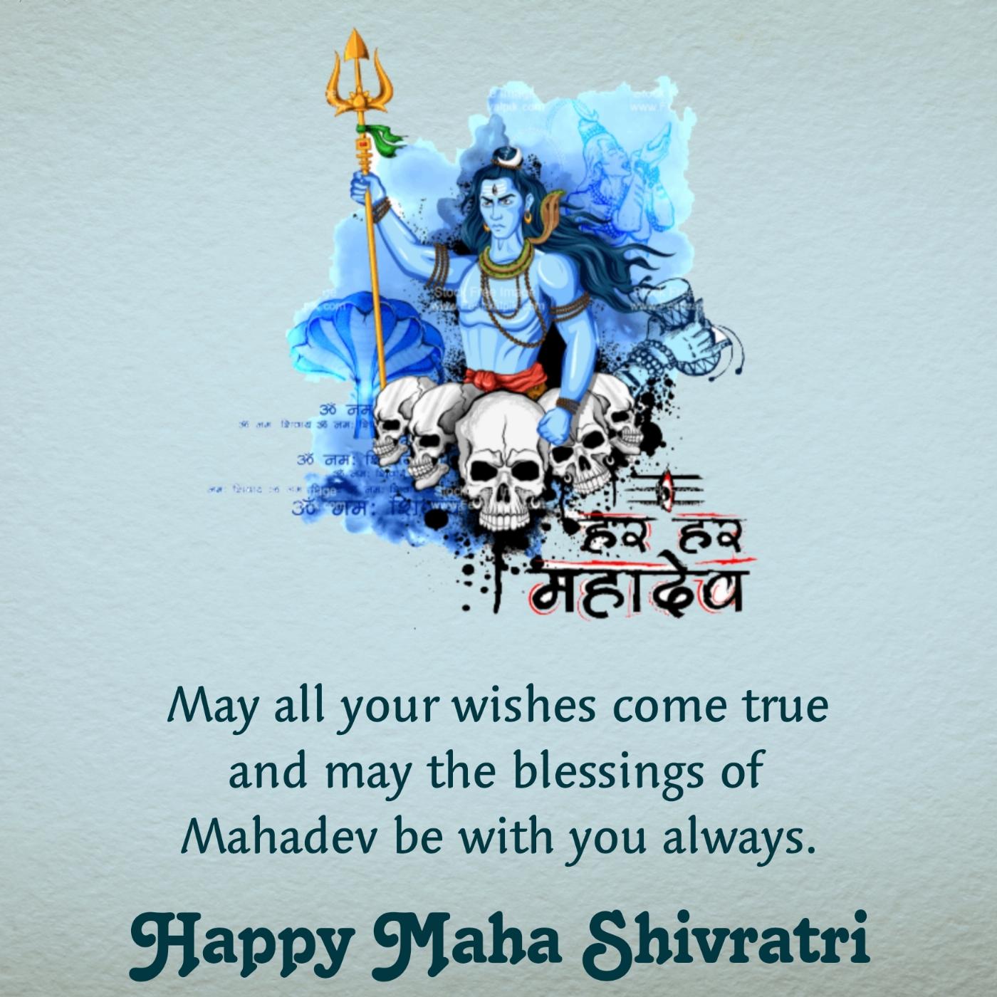 May all your wishes come true and may the blessings of Mahadev
