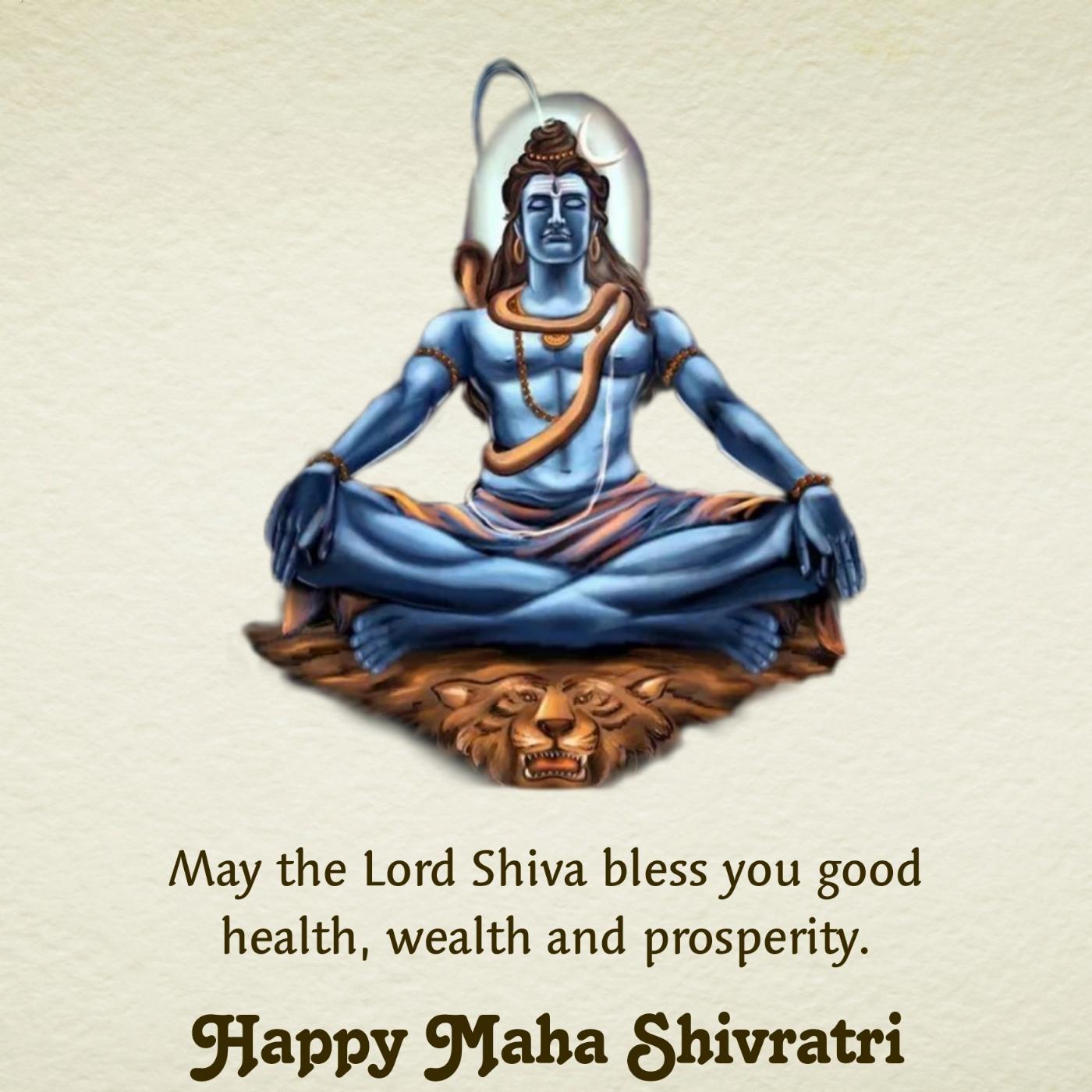 May the Lord Shiva bless you good health wealth and prosperity