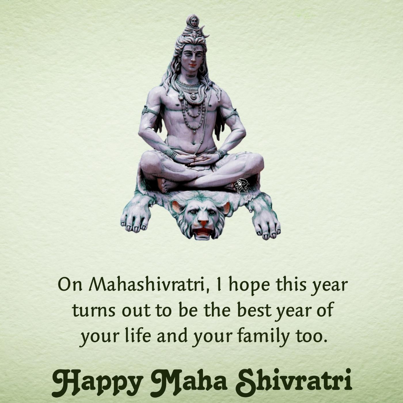 On Mahashivratri I hope this year turns out to be the best year