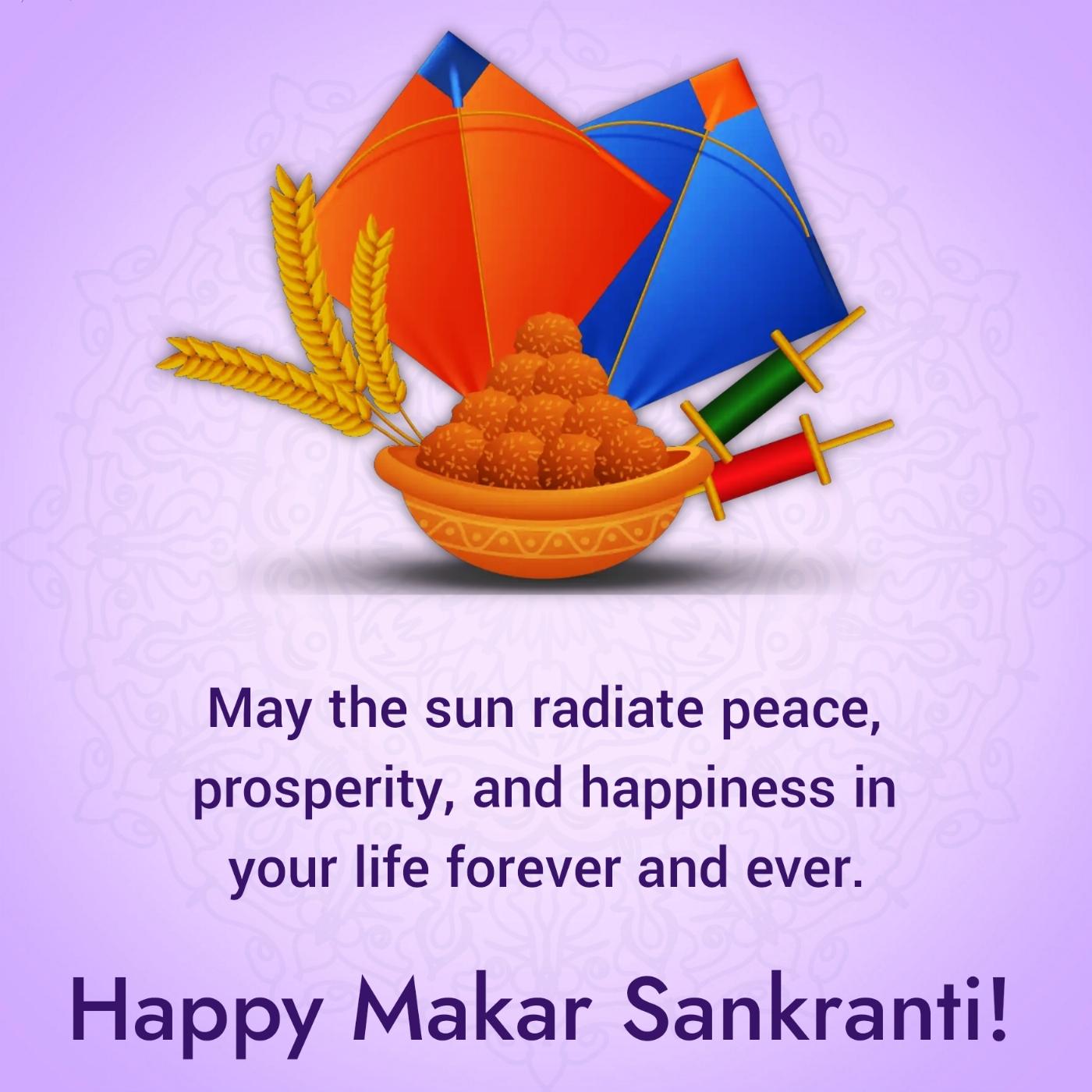 May the sun radiate peace prosperity and happiness
