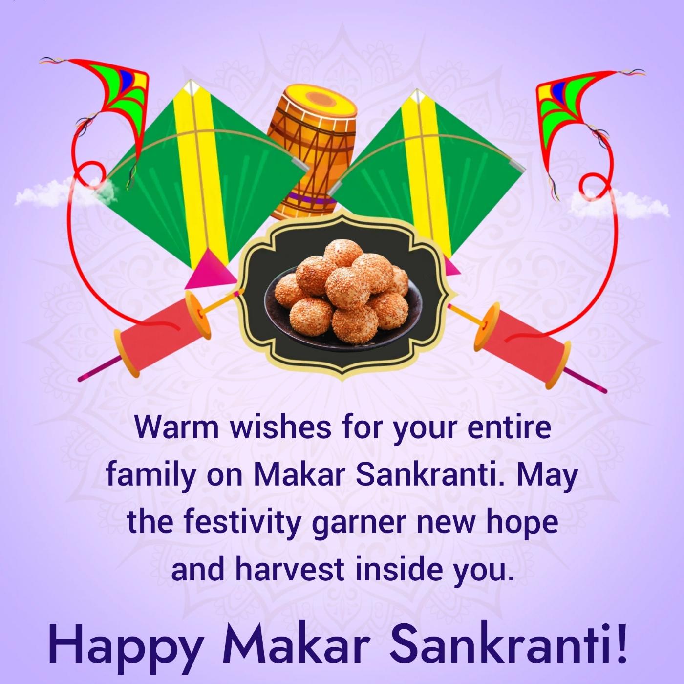 Warm wishes for your entire family on Makar Sankranti