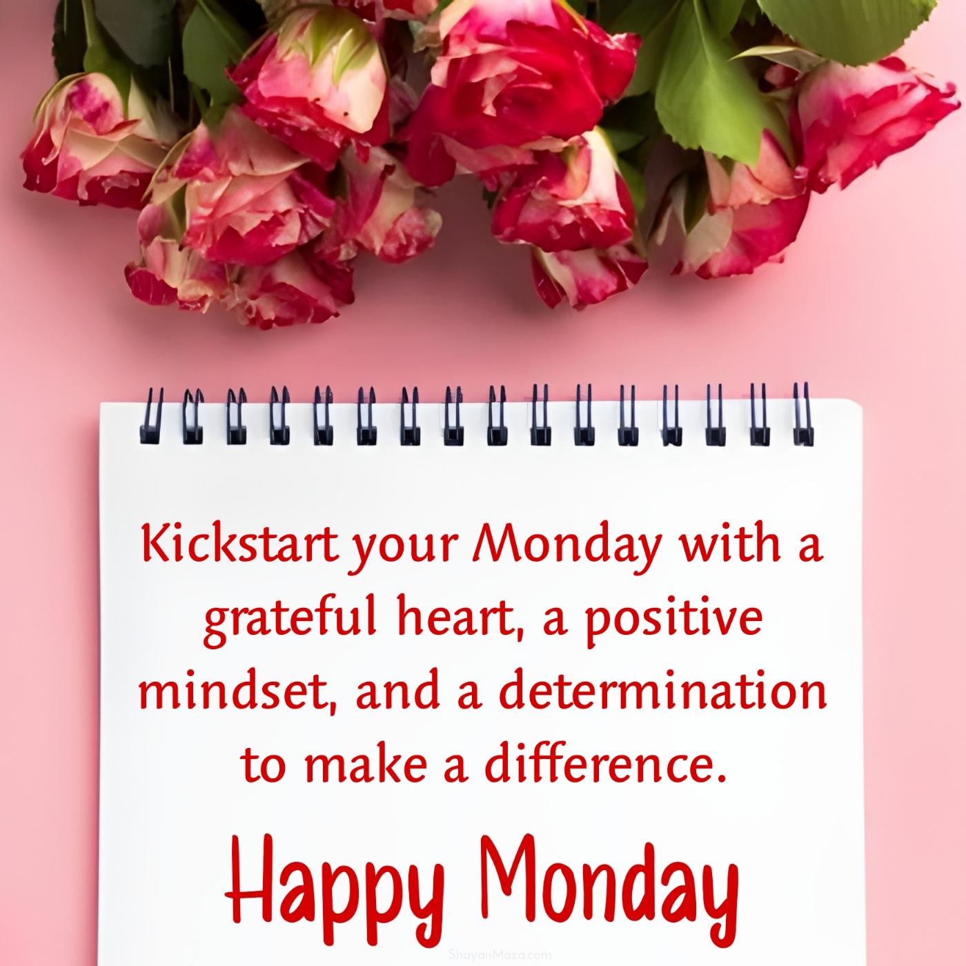 Kickstart your Monday with a grateful heart a positive mindset