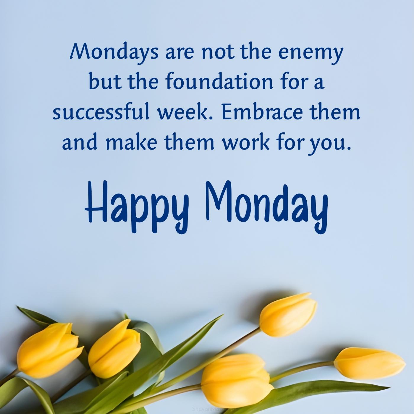 Mondays are not the enemy but the foundation for a successful week