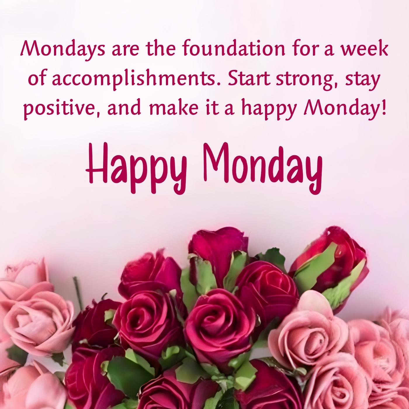 Mondays are the foundation for a week of accomplishments