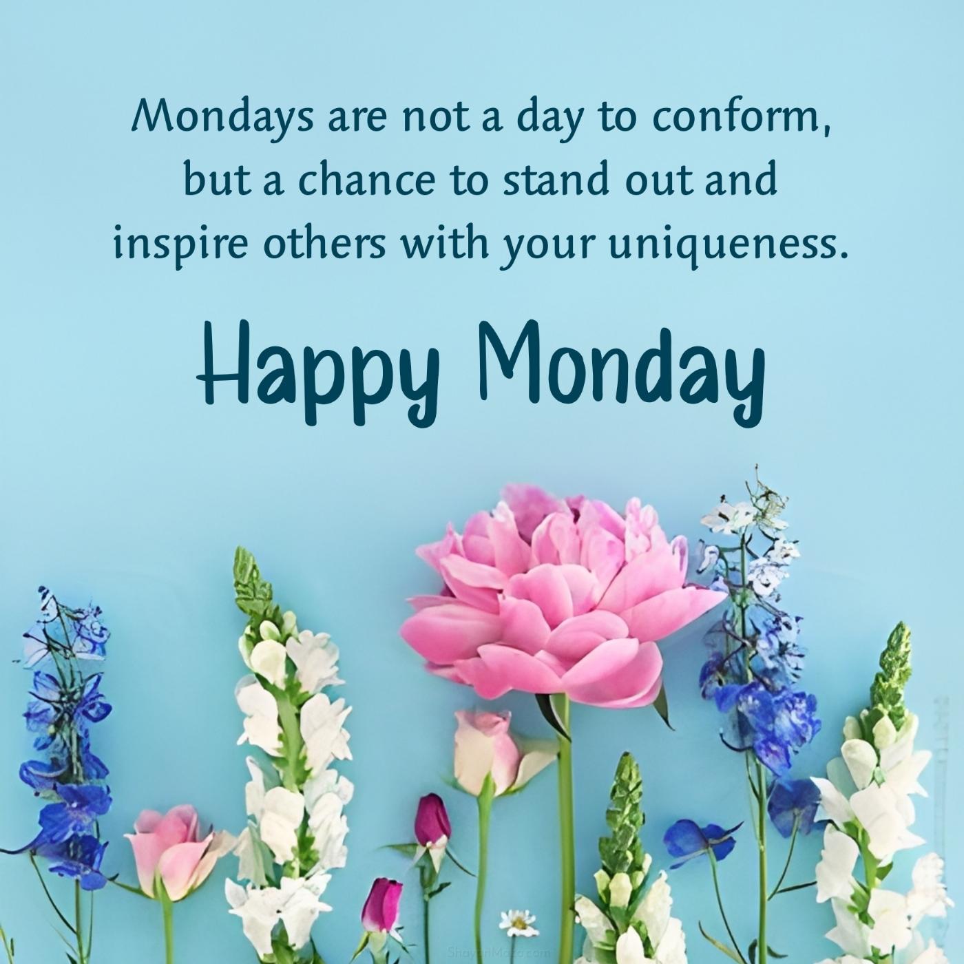 Mondays are not a day to conform but a chance to stand out
