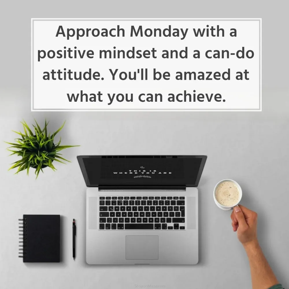 Approach Monday with a positive mindset