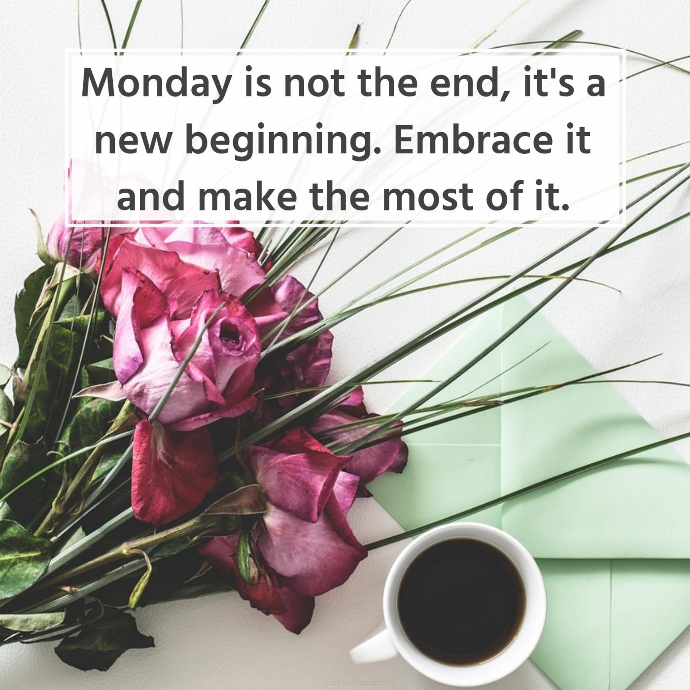 Monday is not the end it's a new beginning