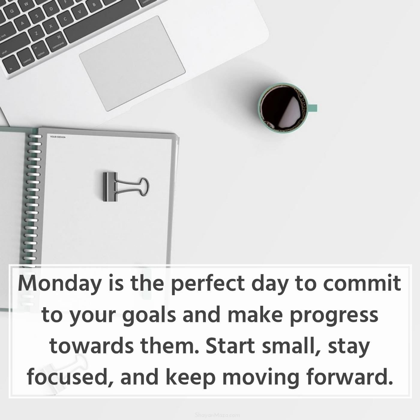 Monday is the perfect day to commit to your goals