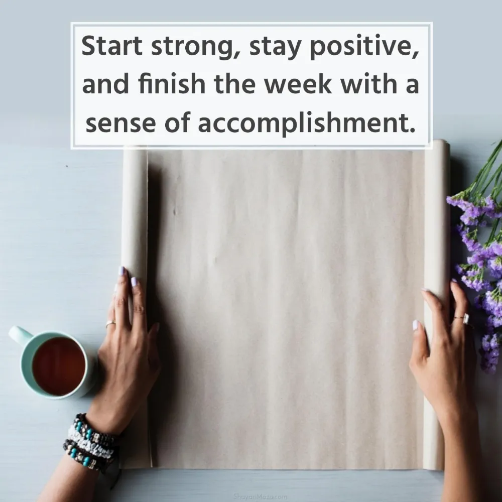 Start strong stay positive and finish the week