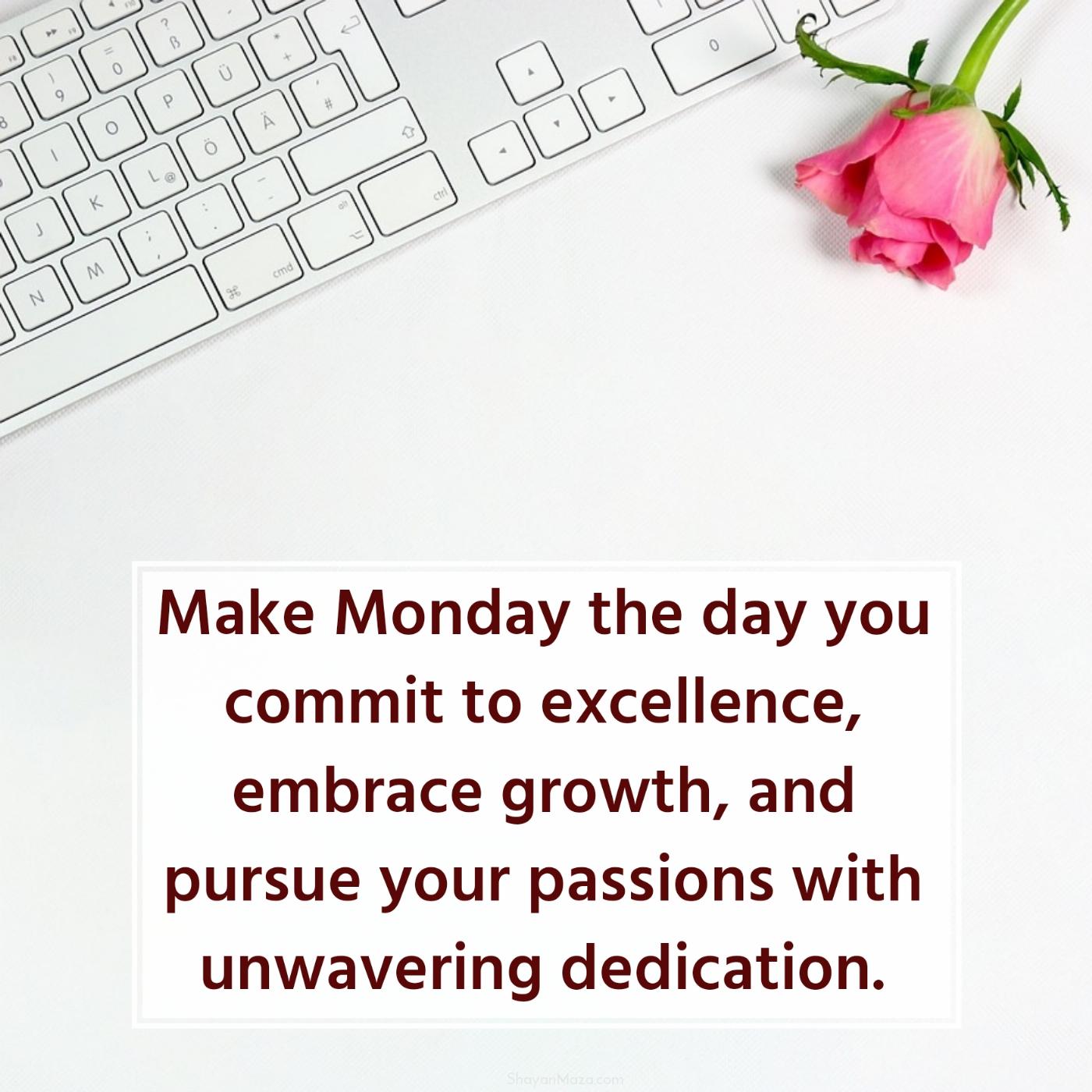Make Monday the day you commit to excellence