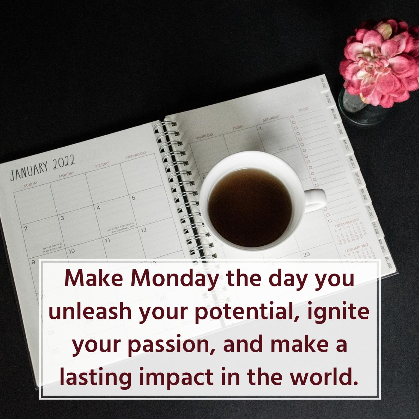 Make Monday the day you unleash your potential