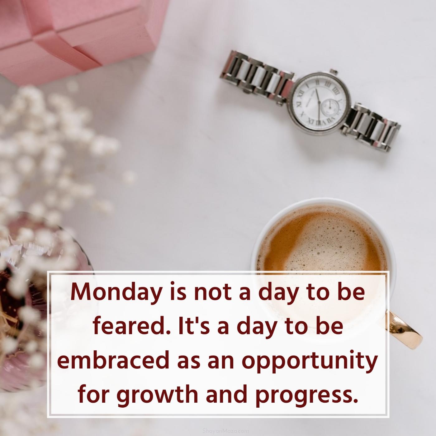Monday is not a day to be feared