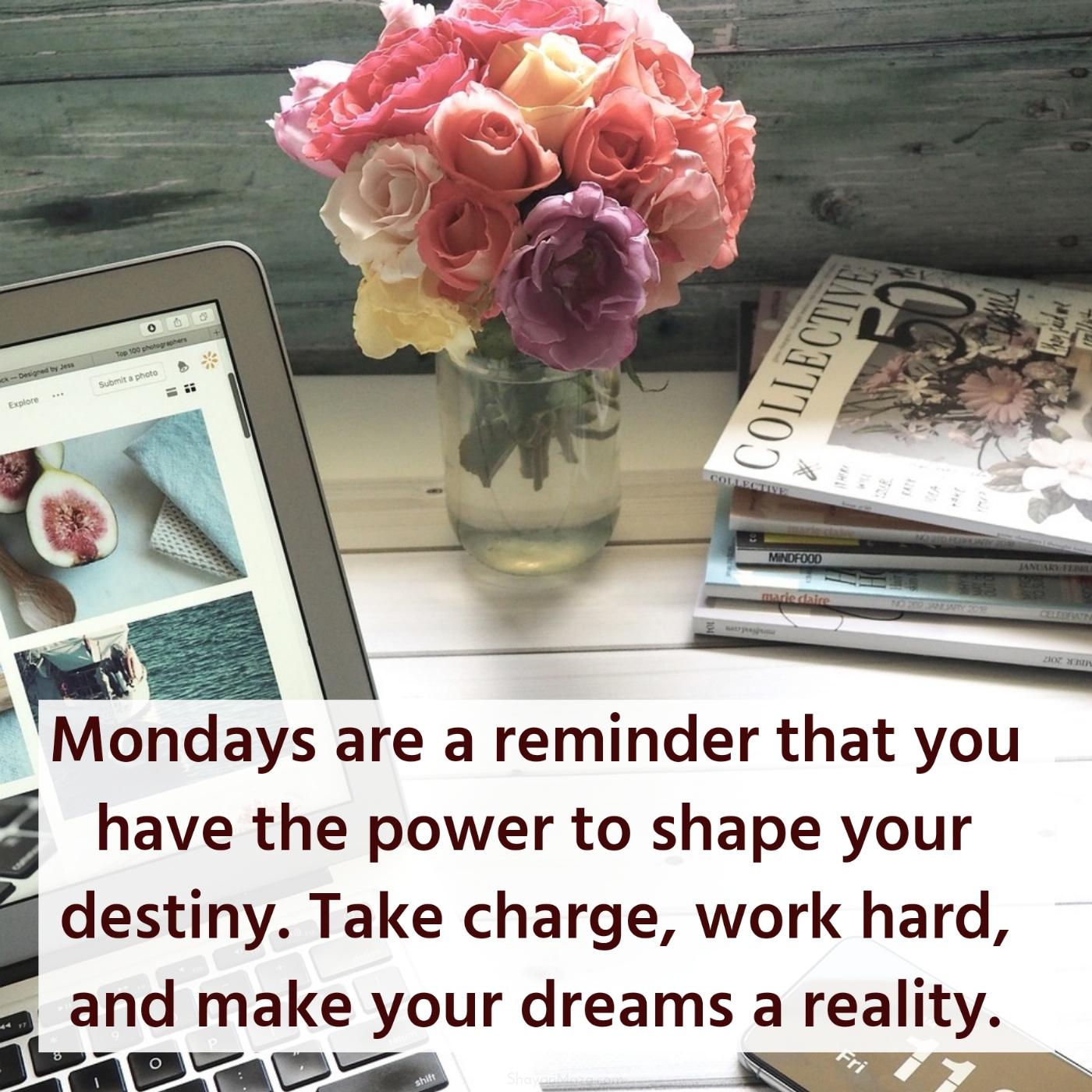 Mondays are a reminder that you have the power