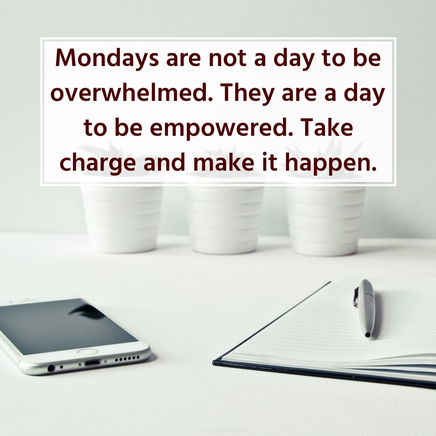 Mondays are not a day to be overwhelmed