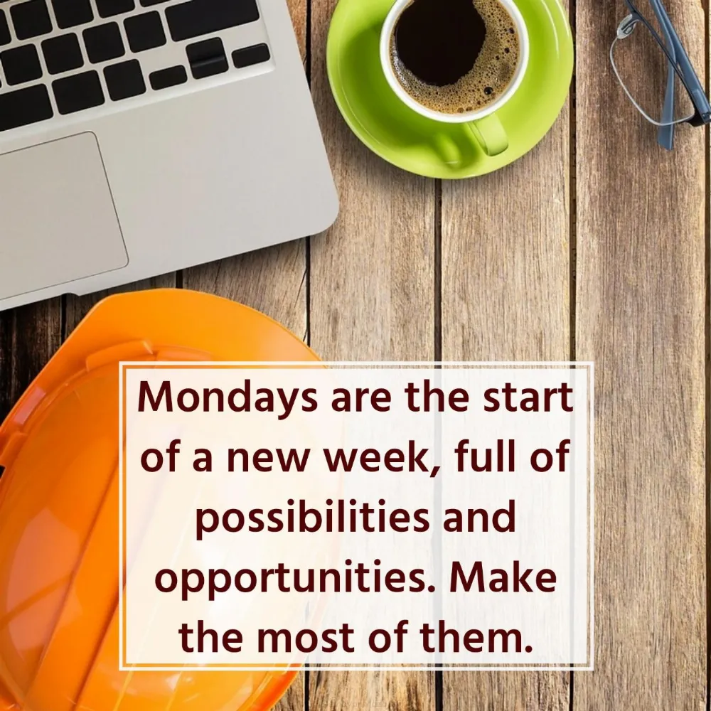 Mondays are the start of a new week full of possibilities