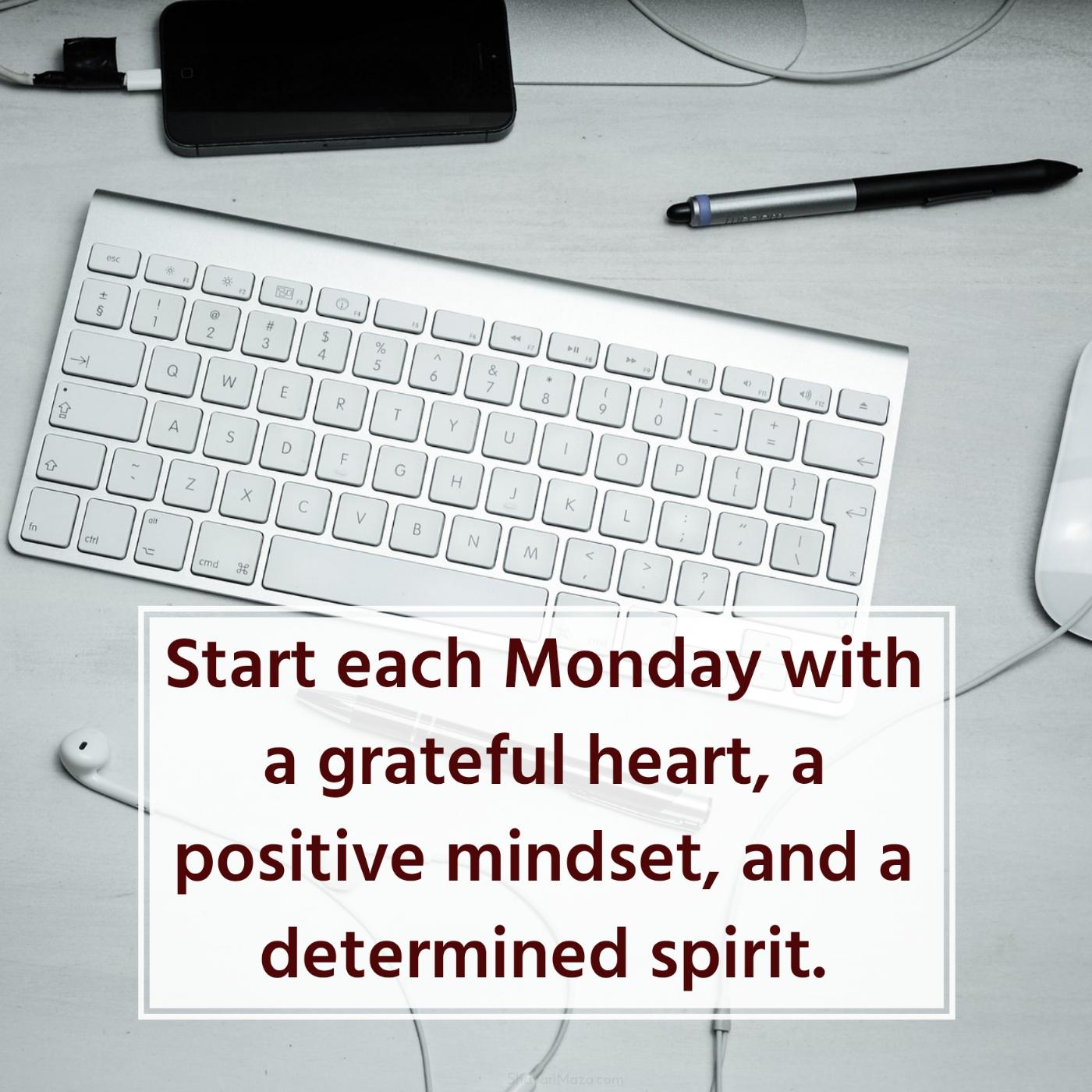 Start each Monday with a grateful heart a positive mindset