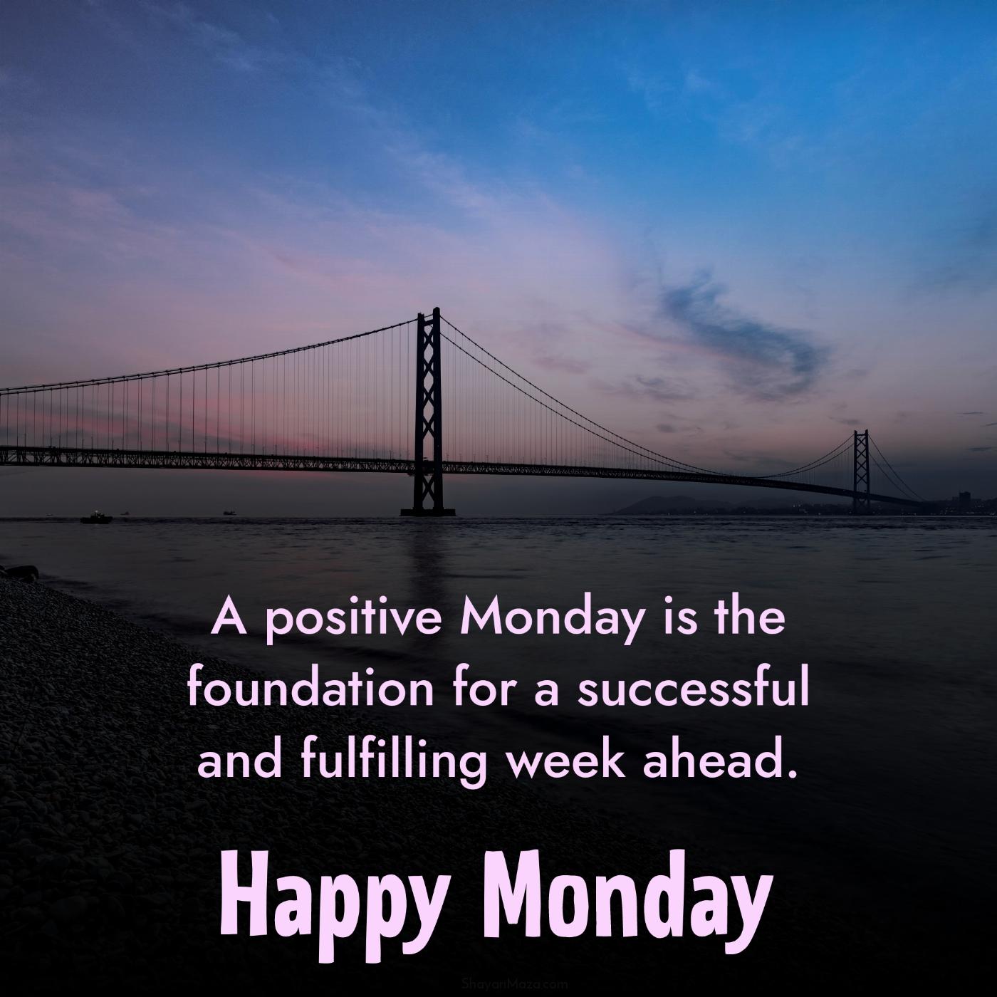 A positive Monday is the foundation for a successful