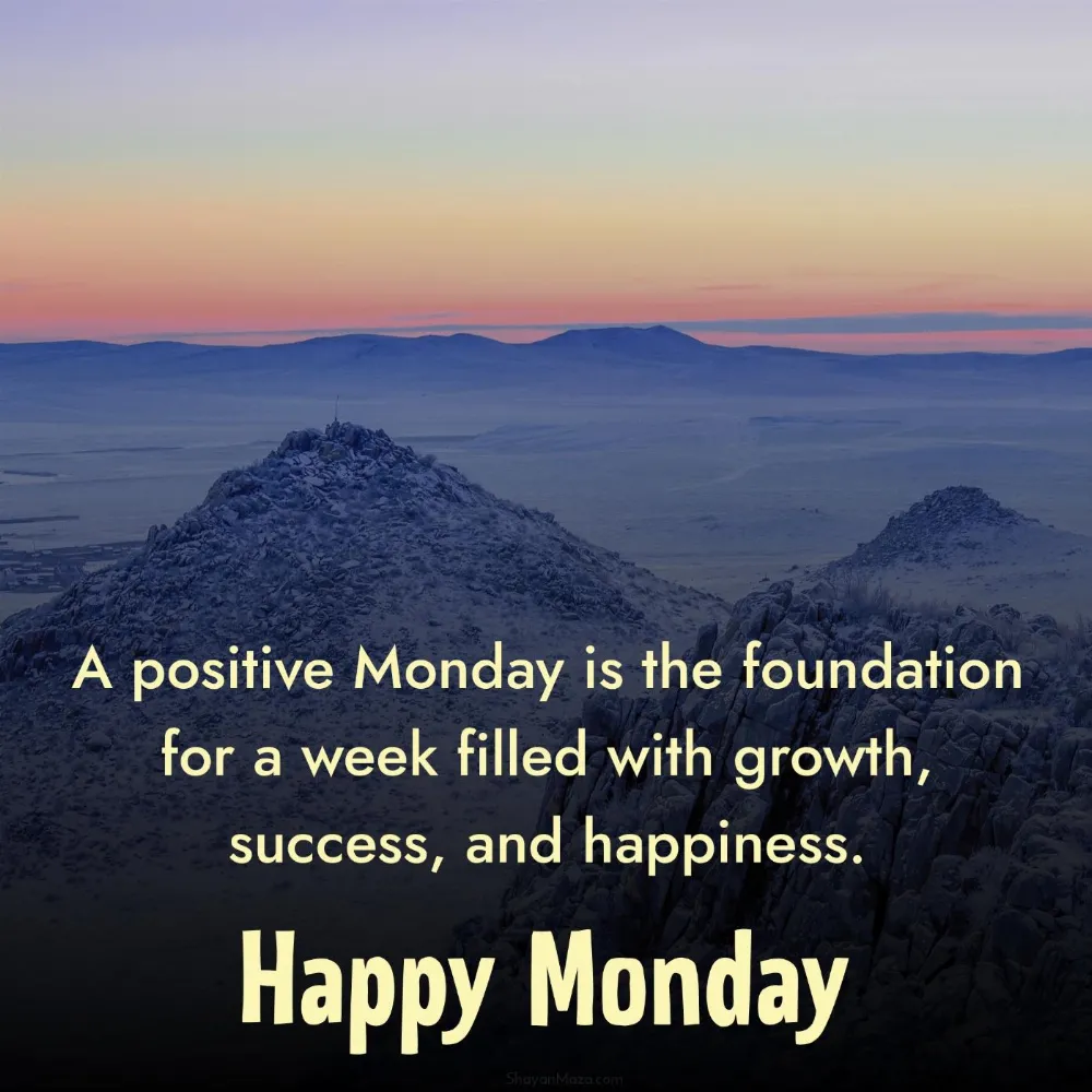 A positive Monday is the foundation for a week