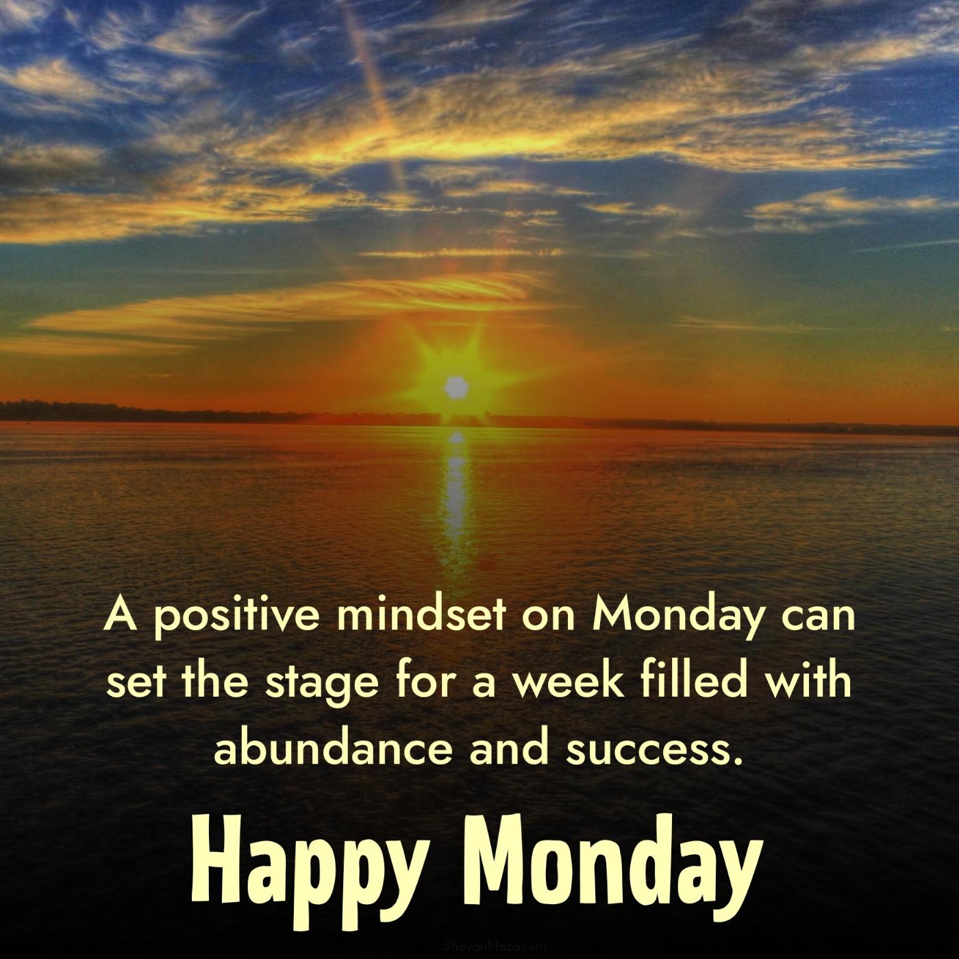 A positive mindset on Monday can set the stage for a week