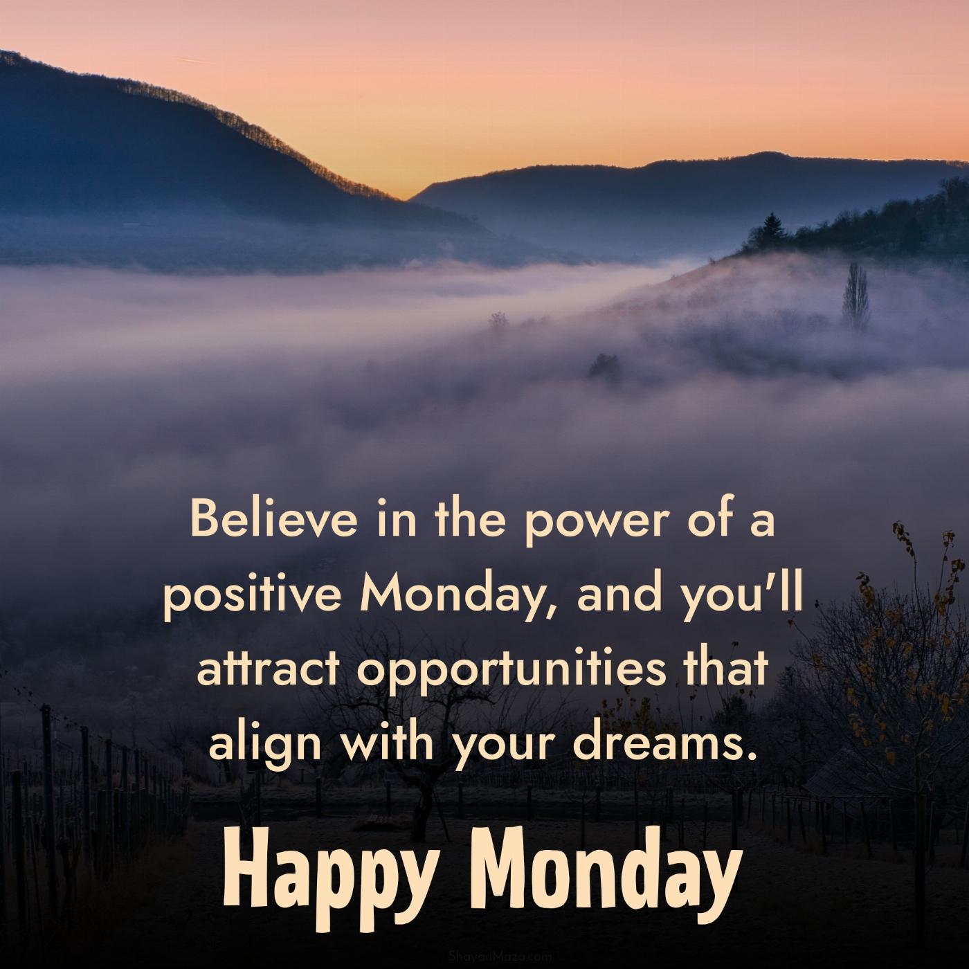 Believe in the power of a positive Monday