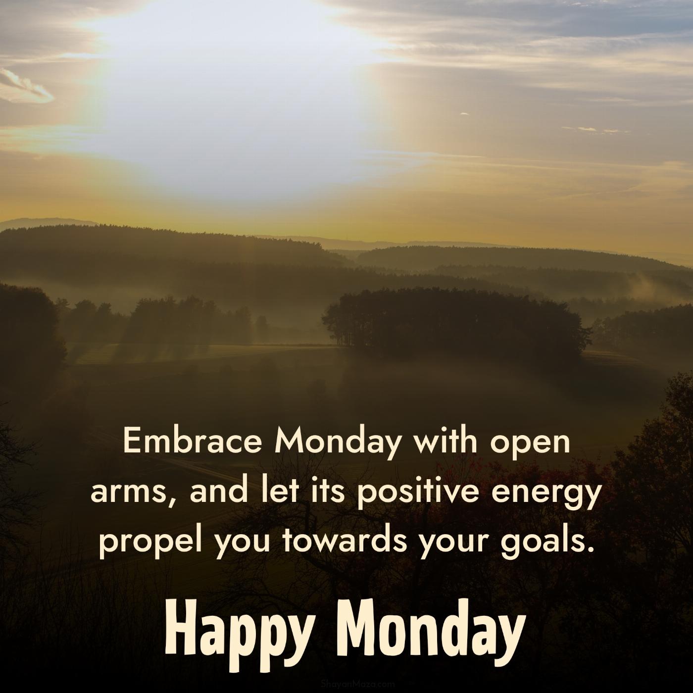 Embrace Monday with open arms and let its positive energy propel