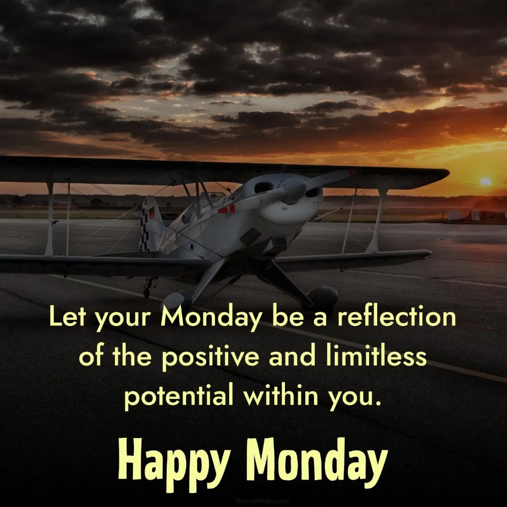 Let your Monday be a reflection of the positive and limitless