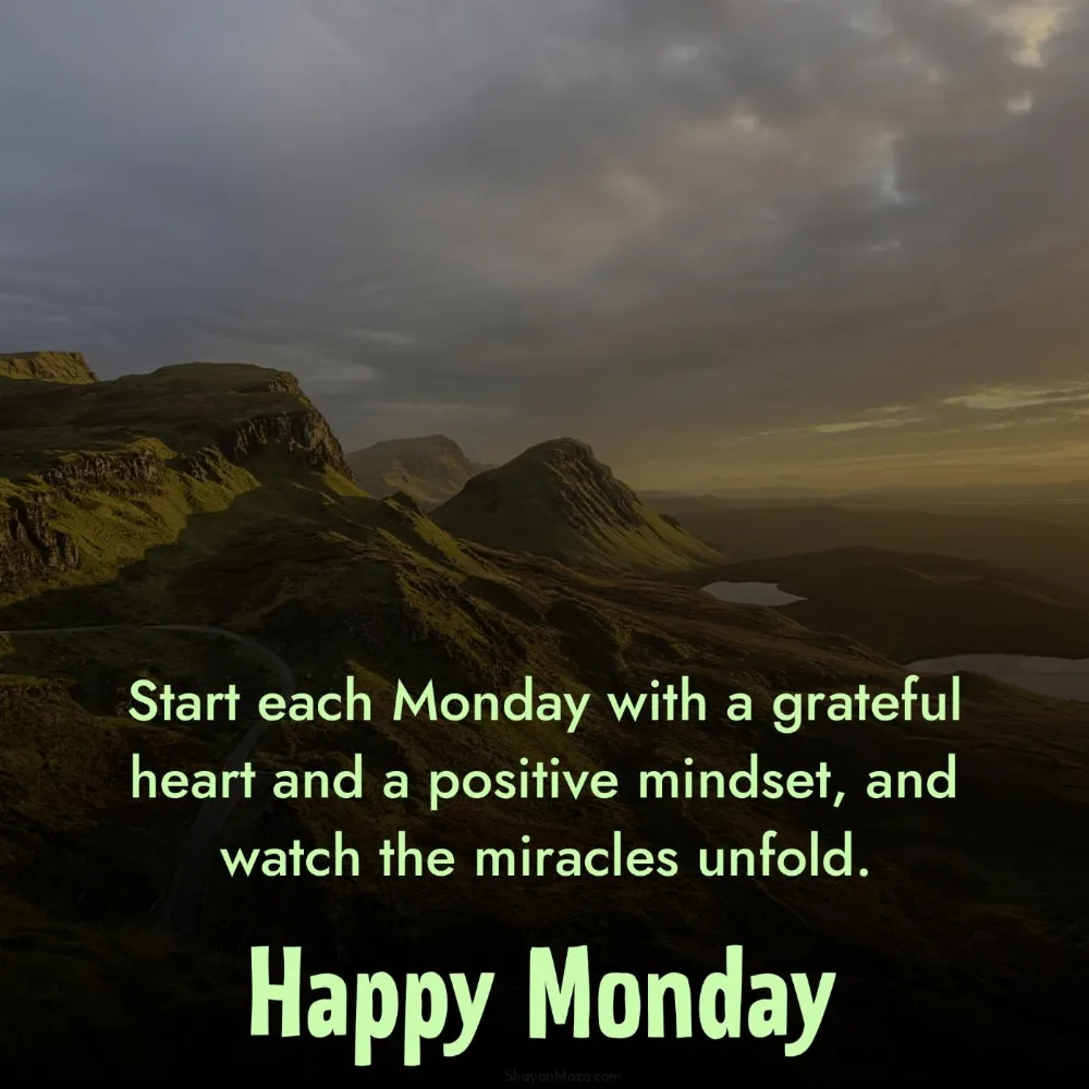Start each Monday with a grateful heart and a positive mindset