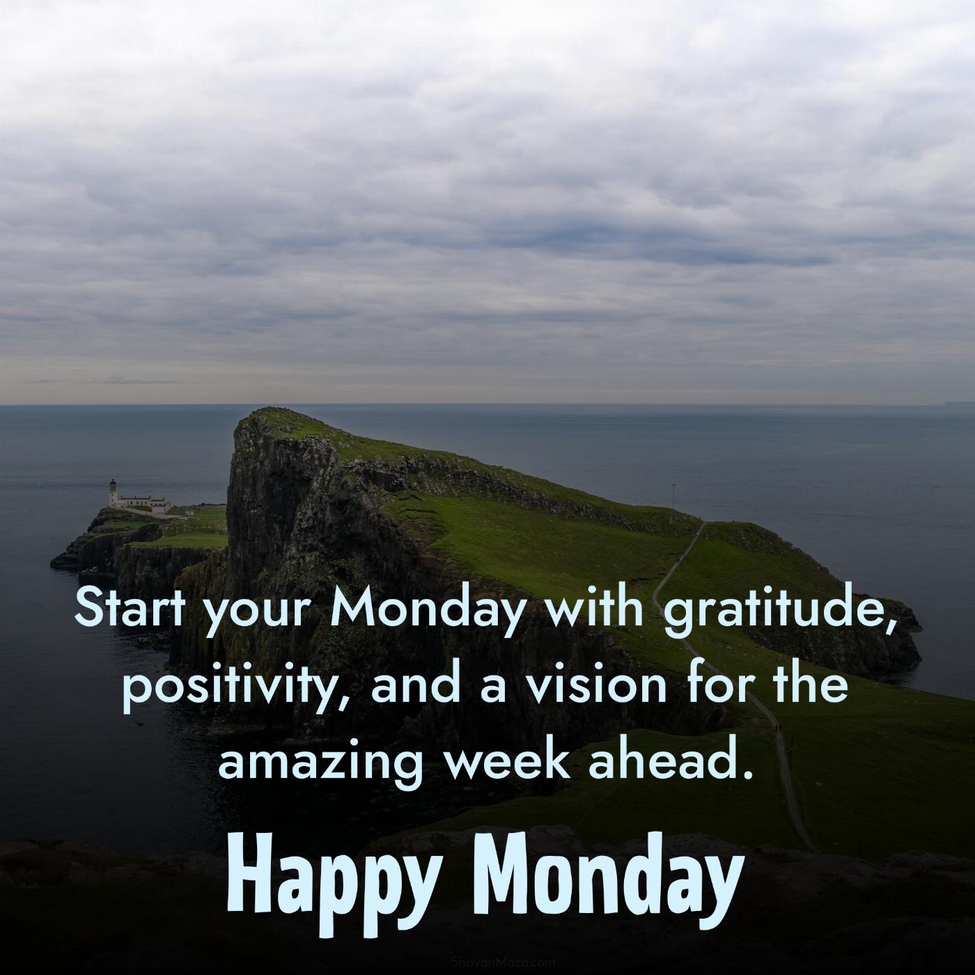 Start your Monday with gratitude positivity and a vision