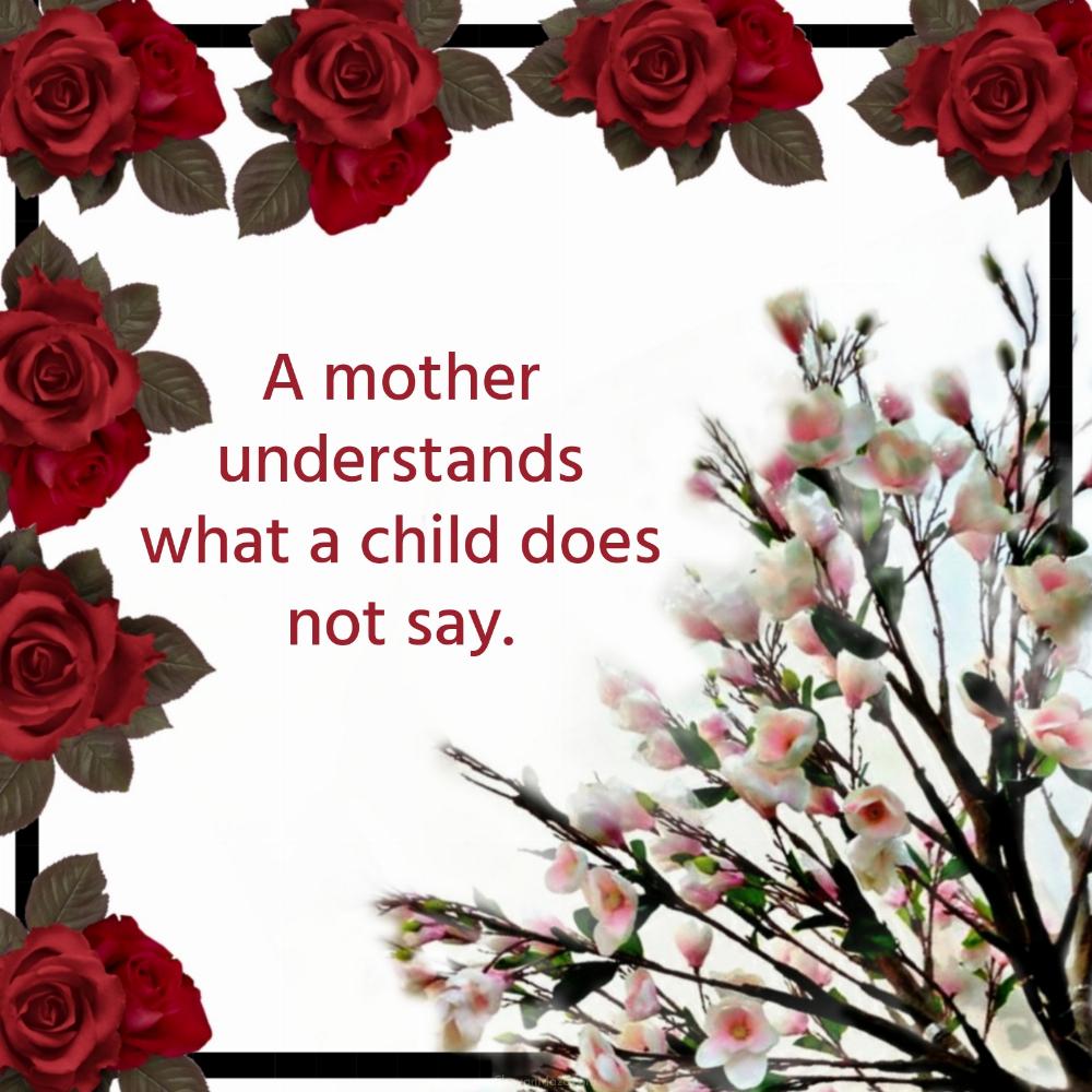 A mother understands what a child does not say