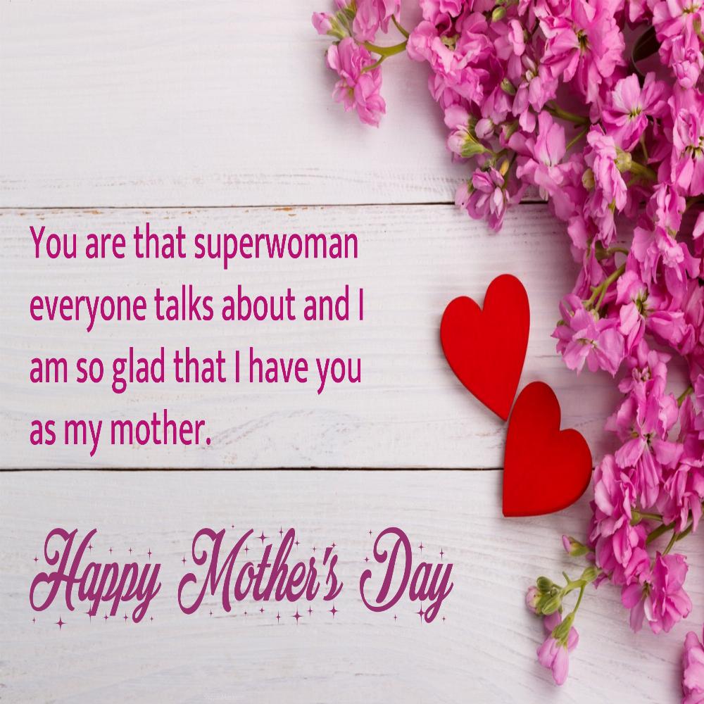 You are that superwoman everyone talks about and I am so glad that I have you as my mother