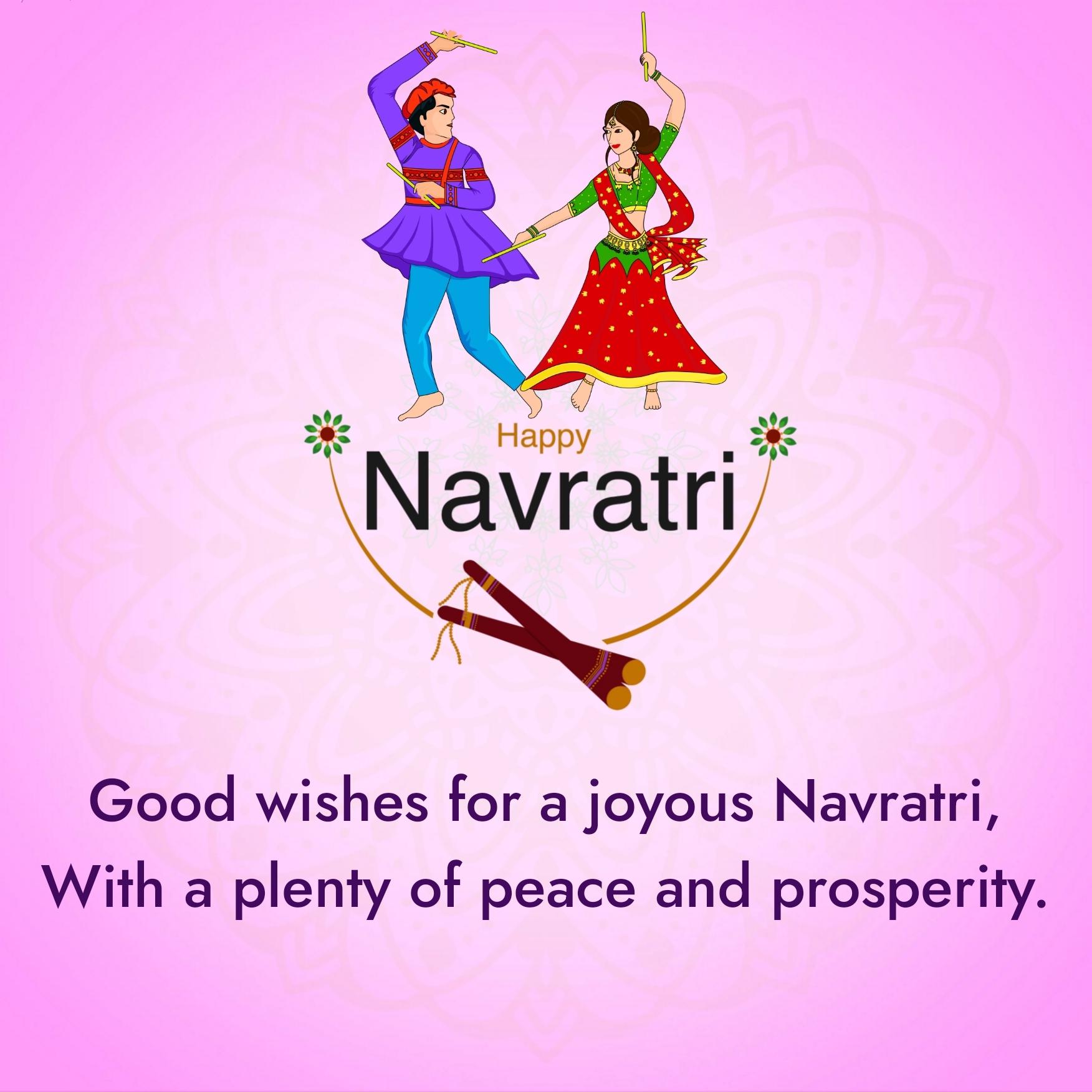 Good wishes for a joyous Navratri With a plenty of peace