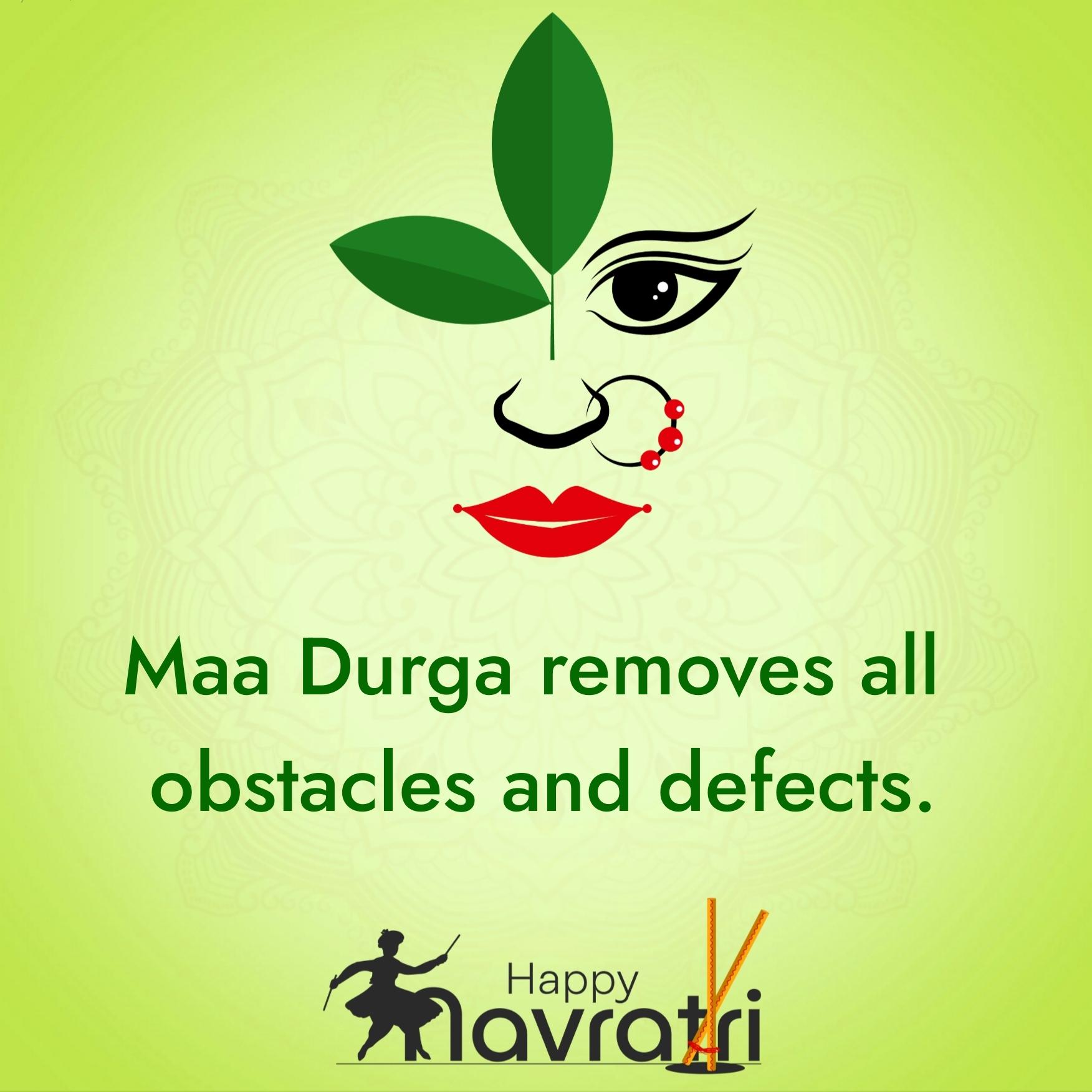 Maa Durga removes all obstacles and defects