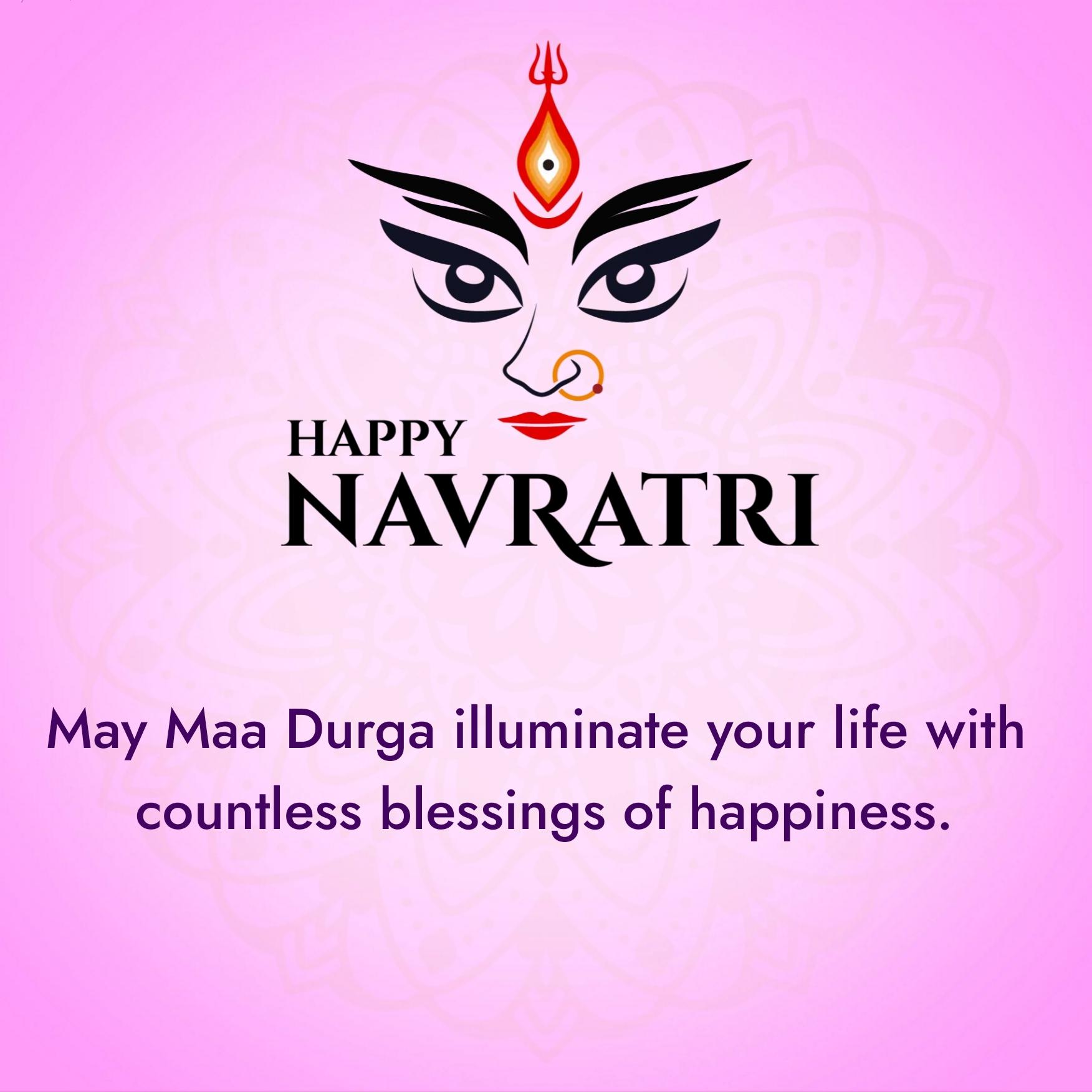 May Maa Durga illuminate your life with countless blessings