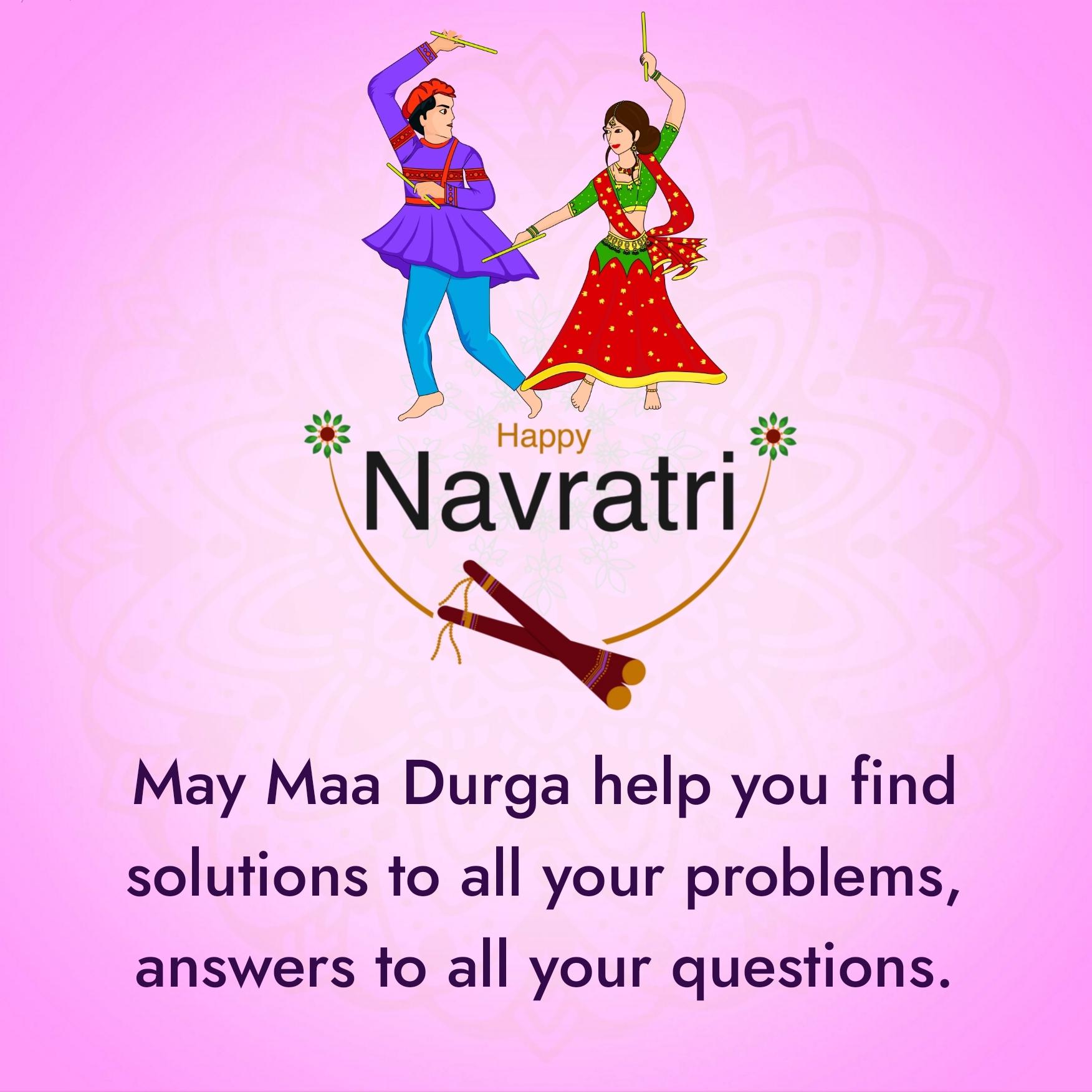 May Maa Durga help you find solutions to all your problems