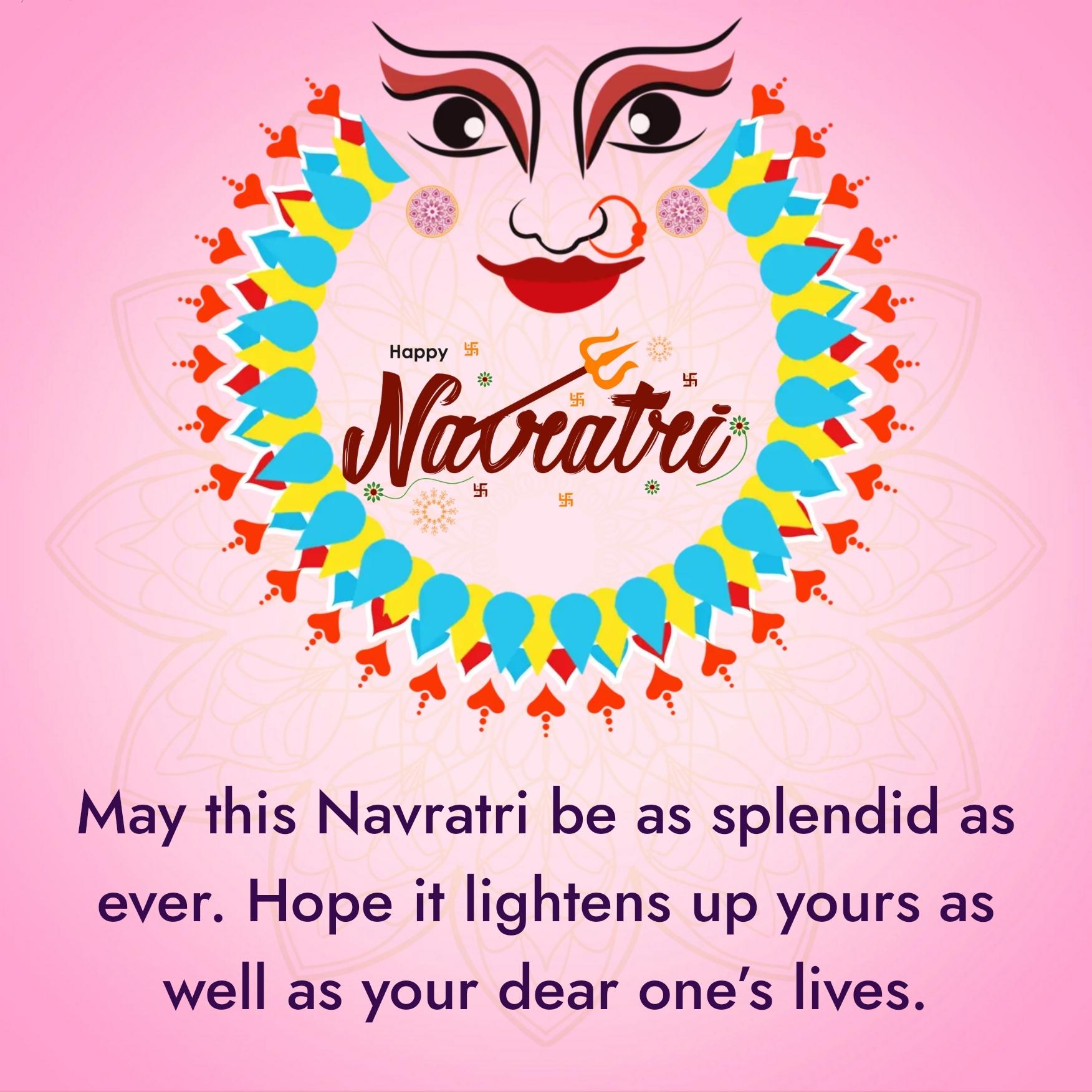May this Navratri be as splendid as ever