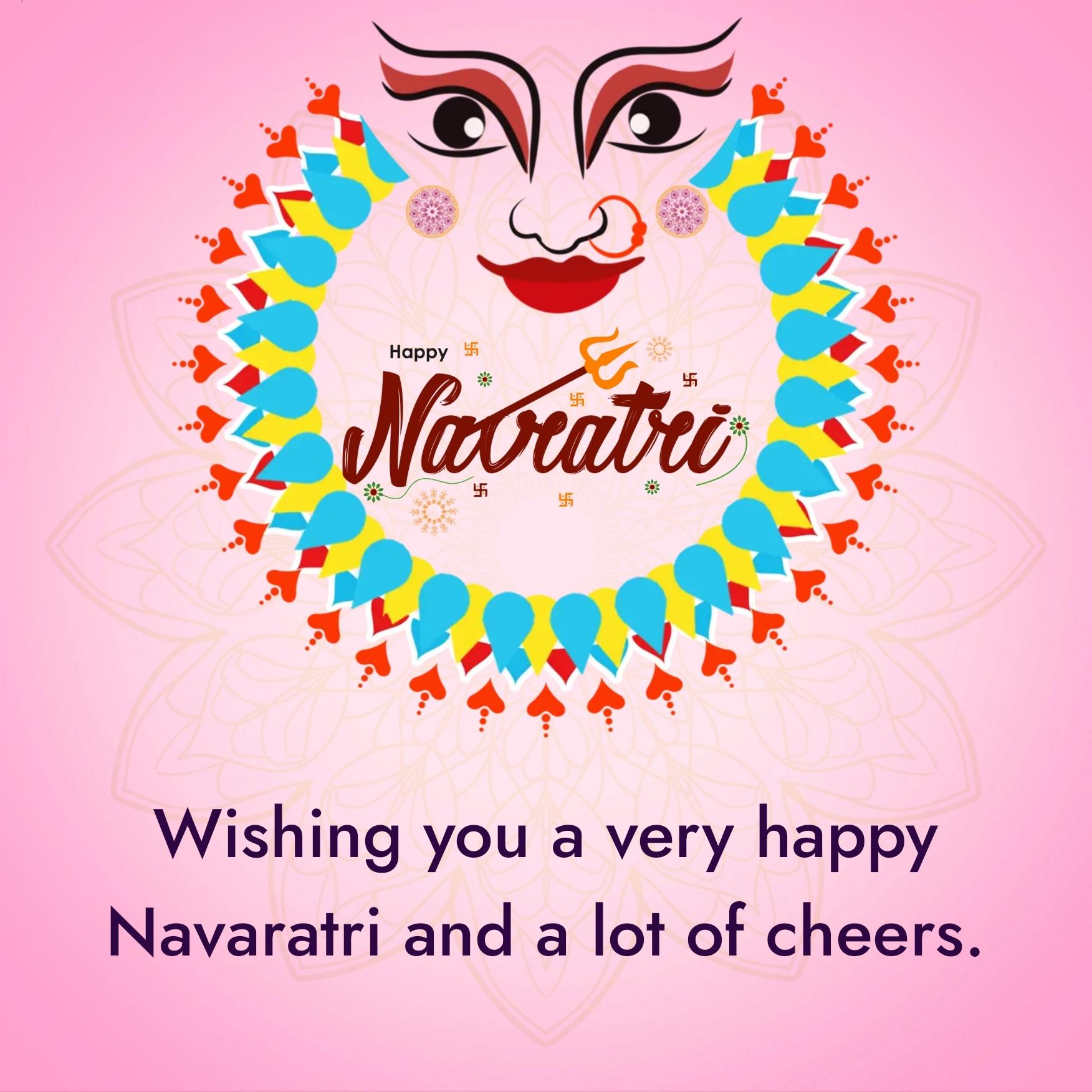 Wishing you a very happy Navaratri and a lot of cheers