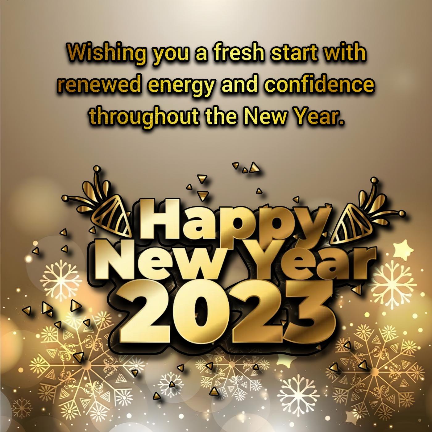 Wishing you a fresh start with renewed energy and confidence