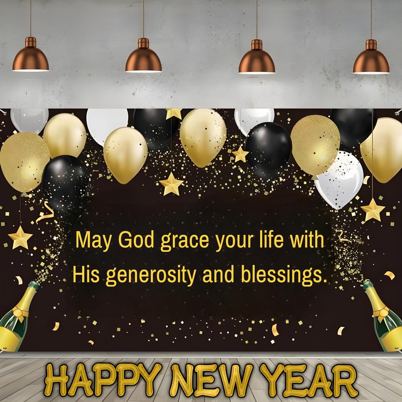 May God grace your life with His generosity and blessings
