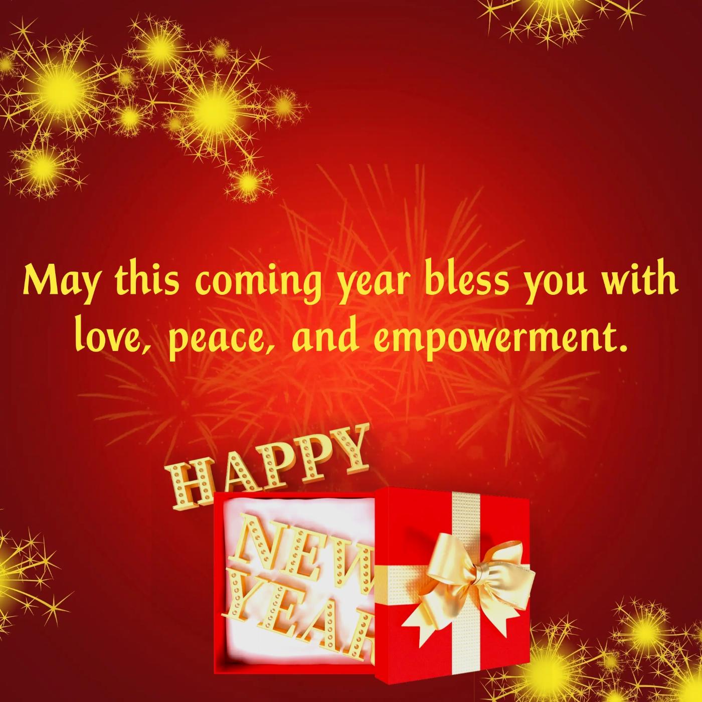May this coming year bless you with love peace