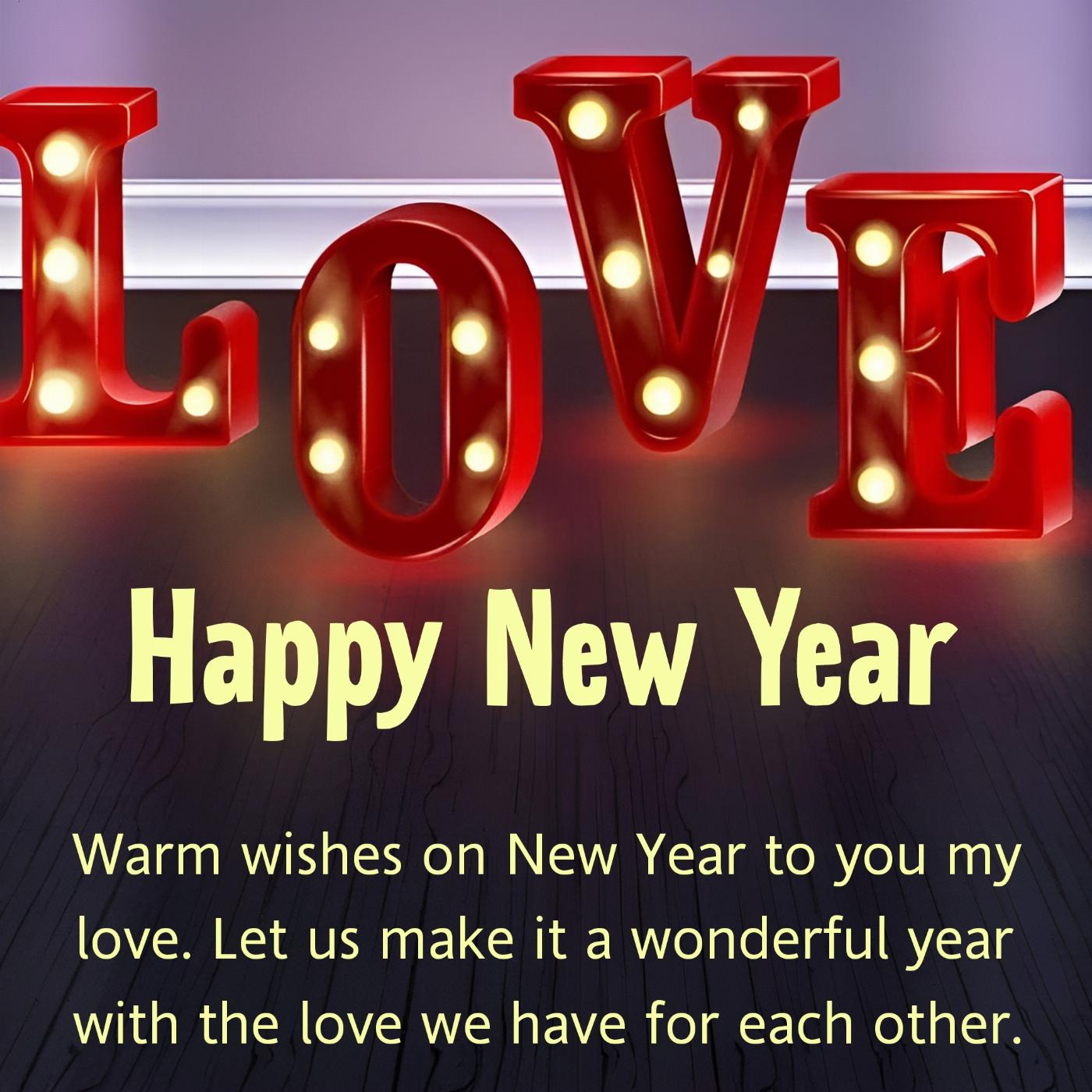 Warm wishes on New Year to you my love