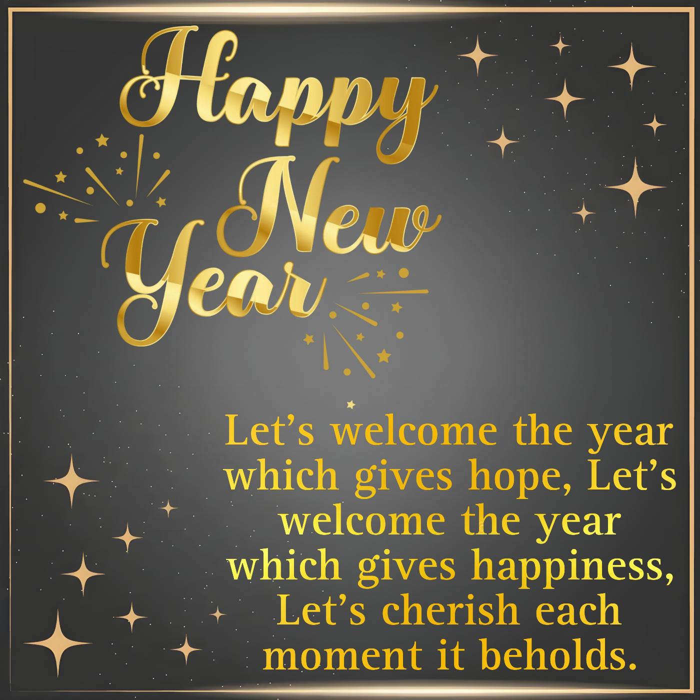 Lets welcome the year which gives hope