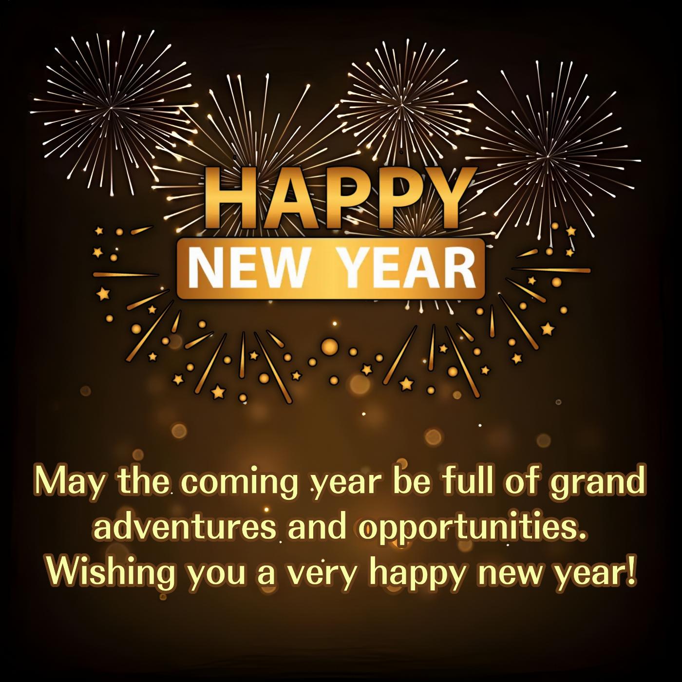 May the coming year be full of grand adventures and opportunities