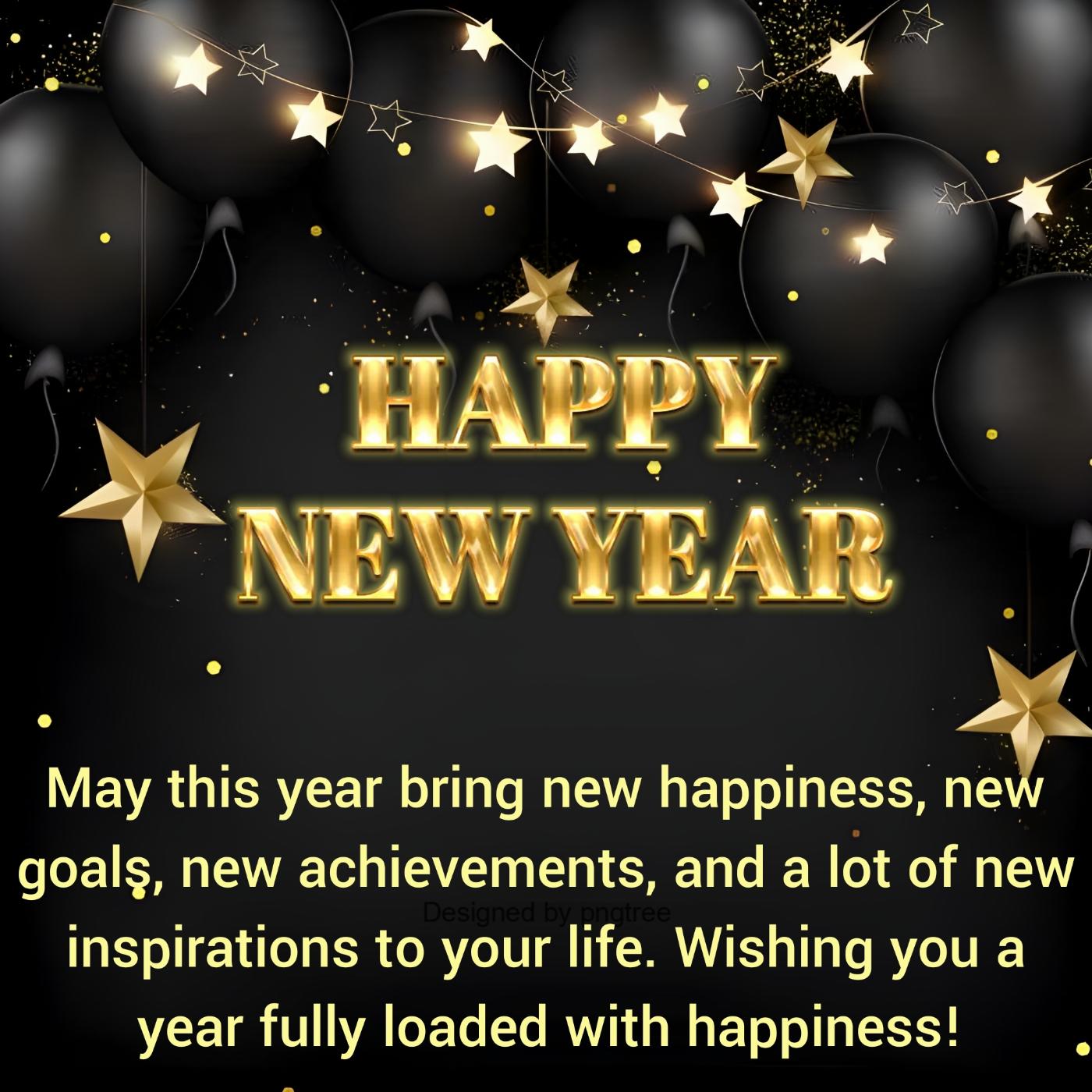May this year bring new happiness new goals